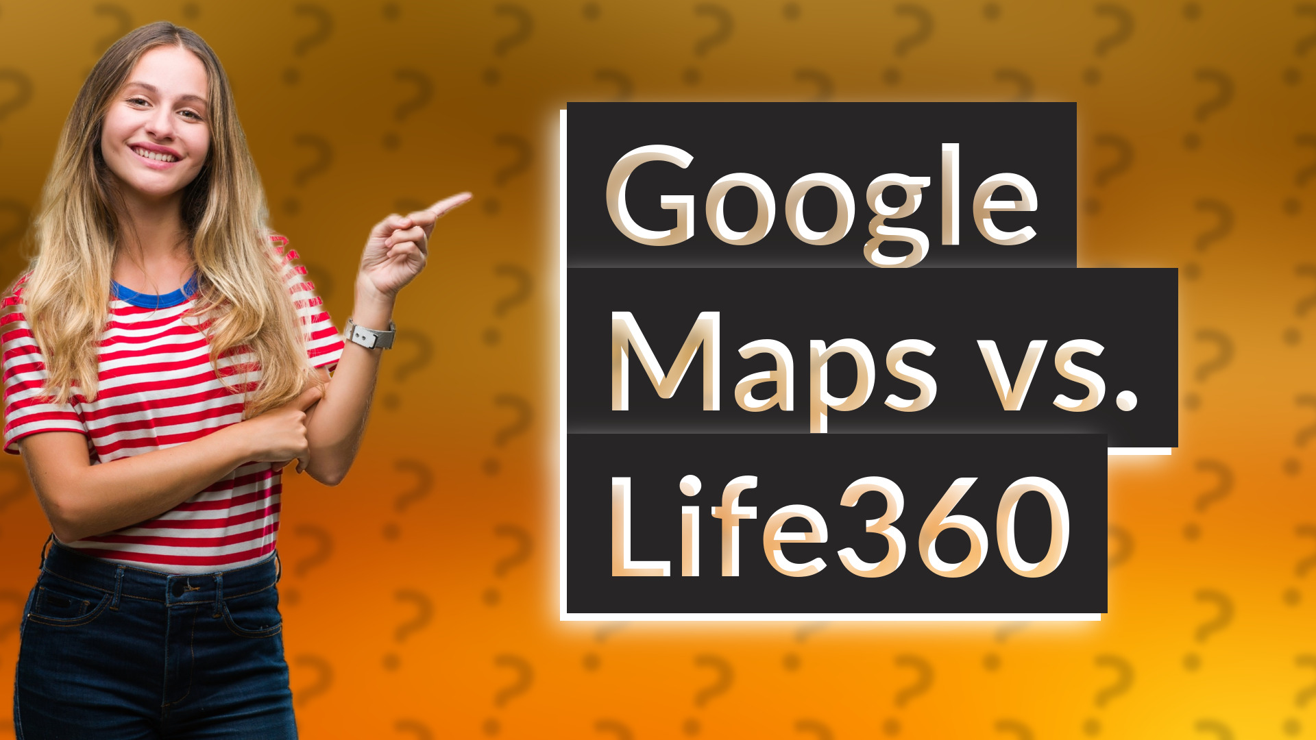 Google Maps vs. Life360