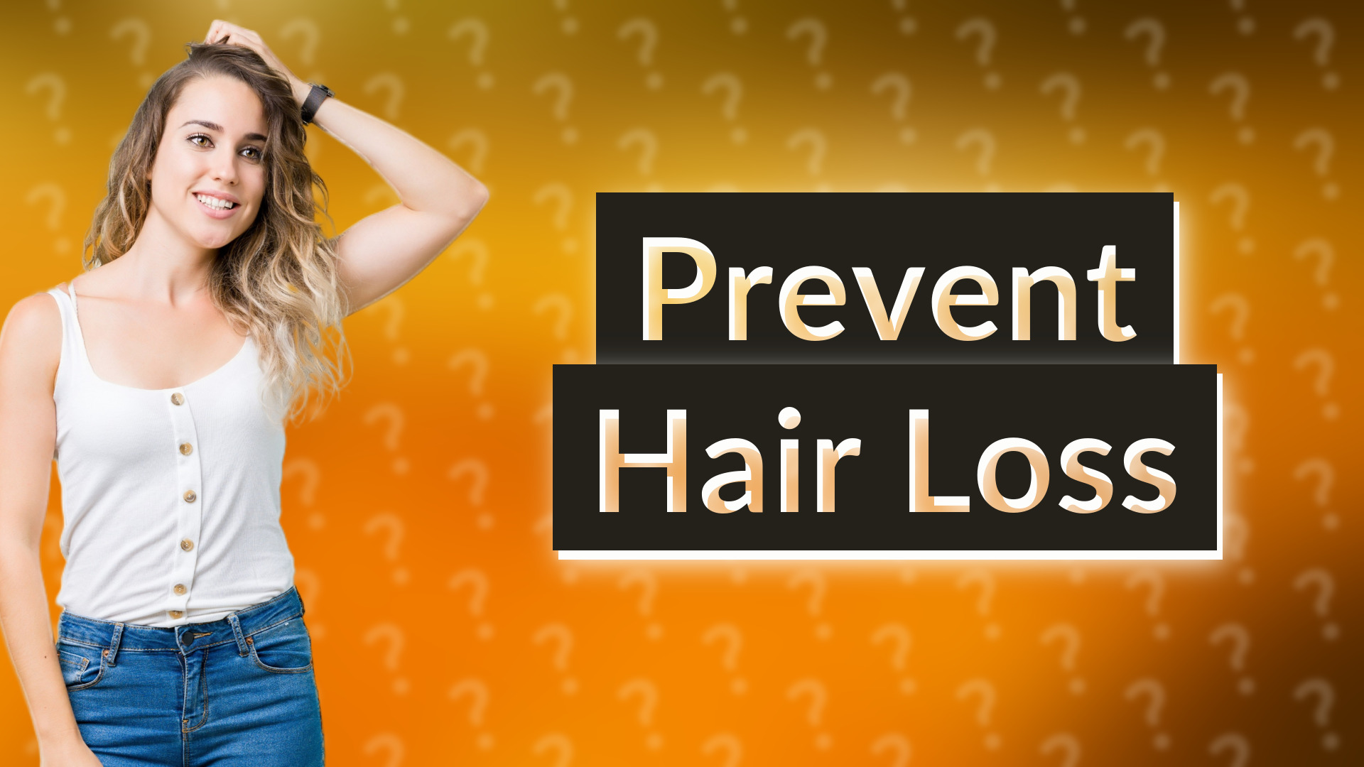 Prevent Hair Loss