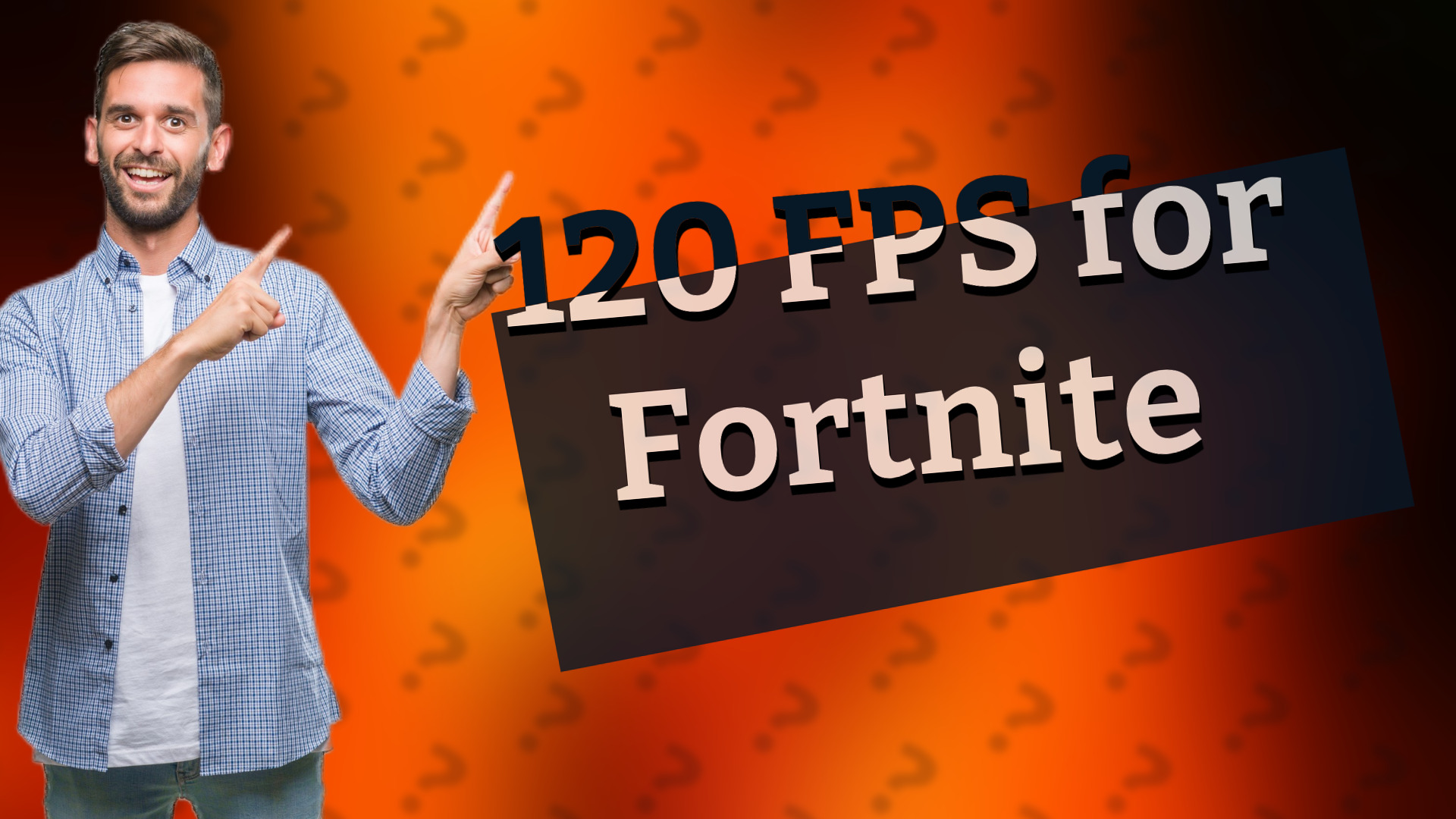 120 FPS for Fortnite