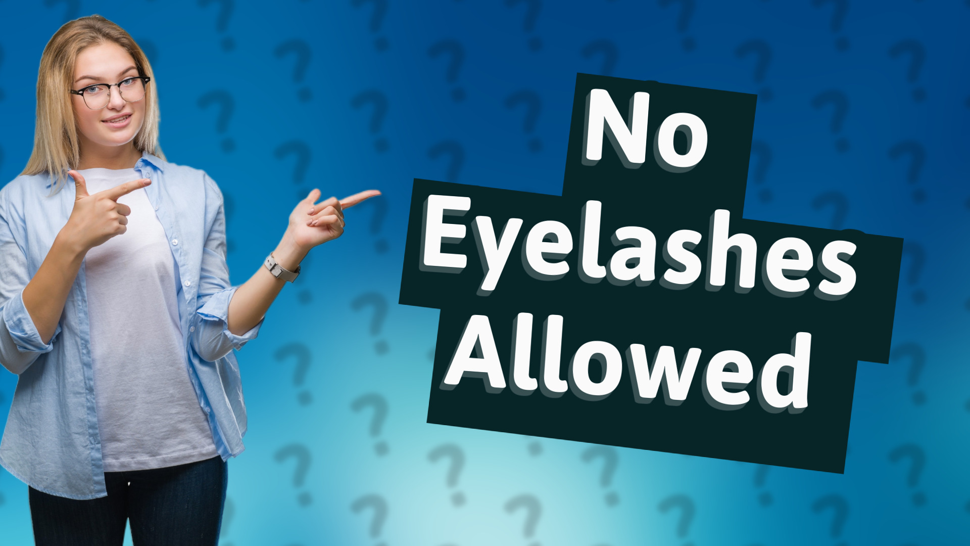 No Eyelashes Allowed