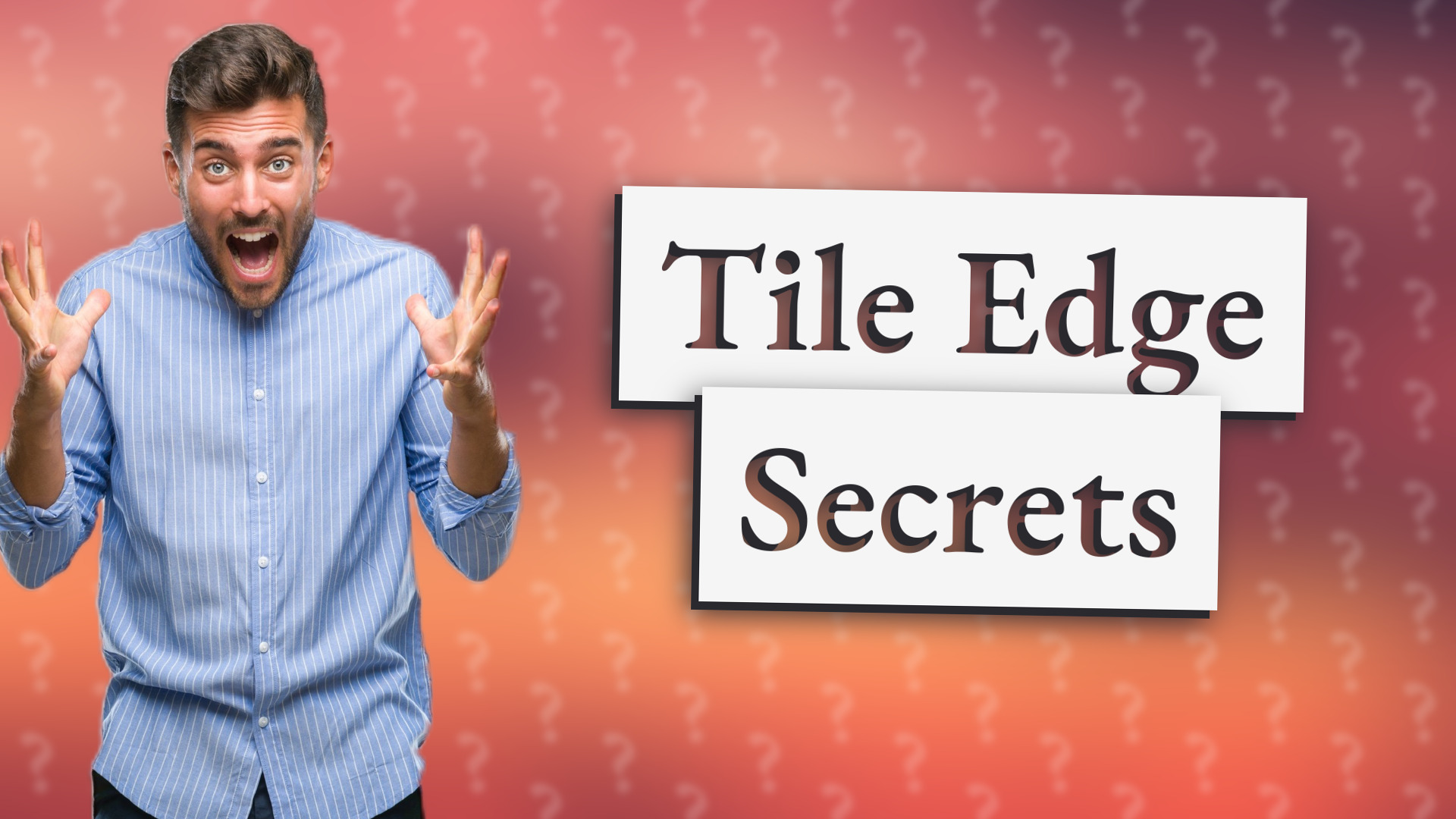 Tile Edge Secrets