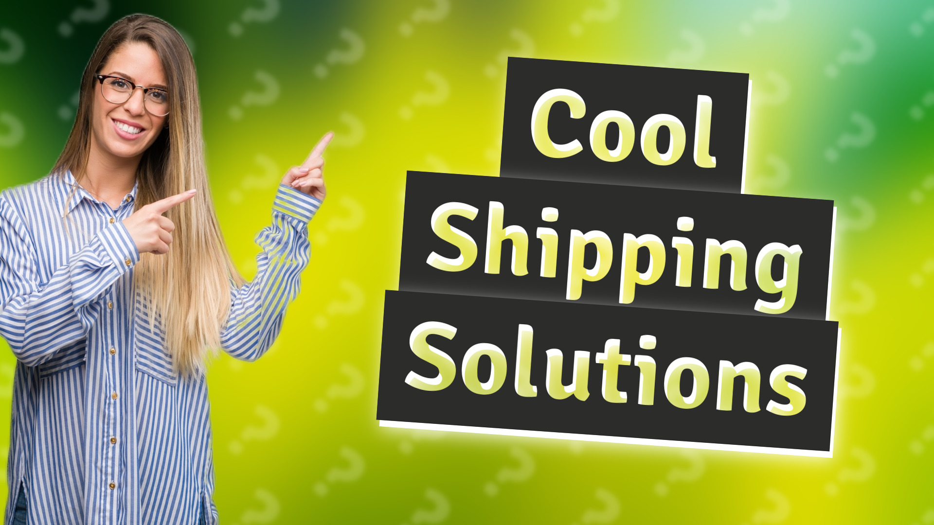 Cool Shipping Solutions
