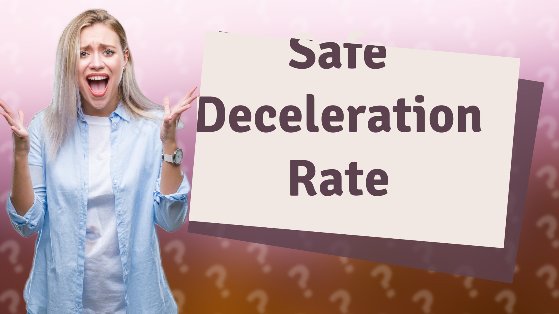 Safe Deceleration Rate