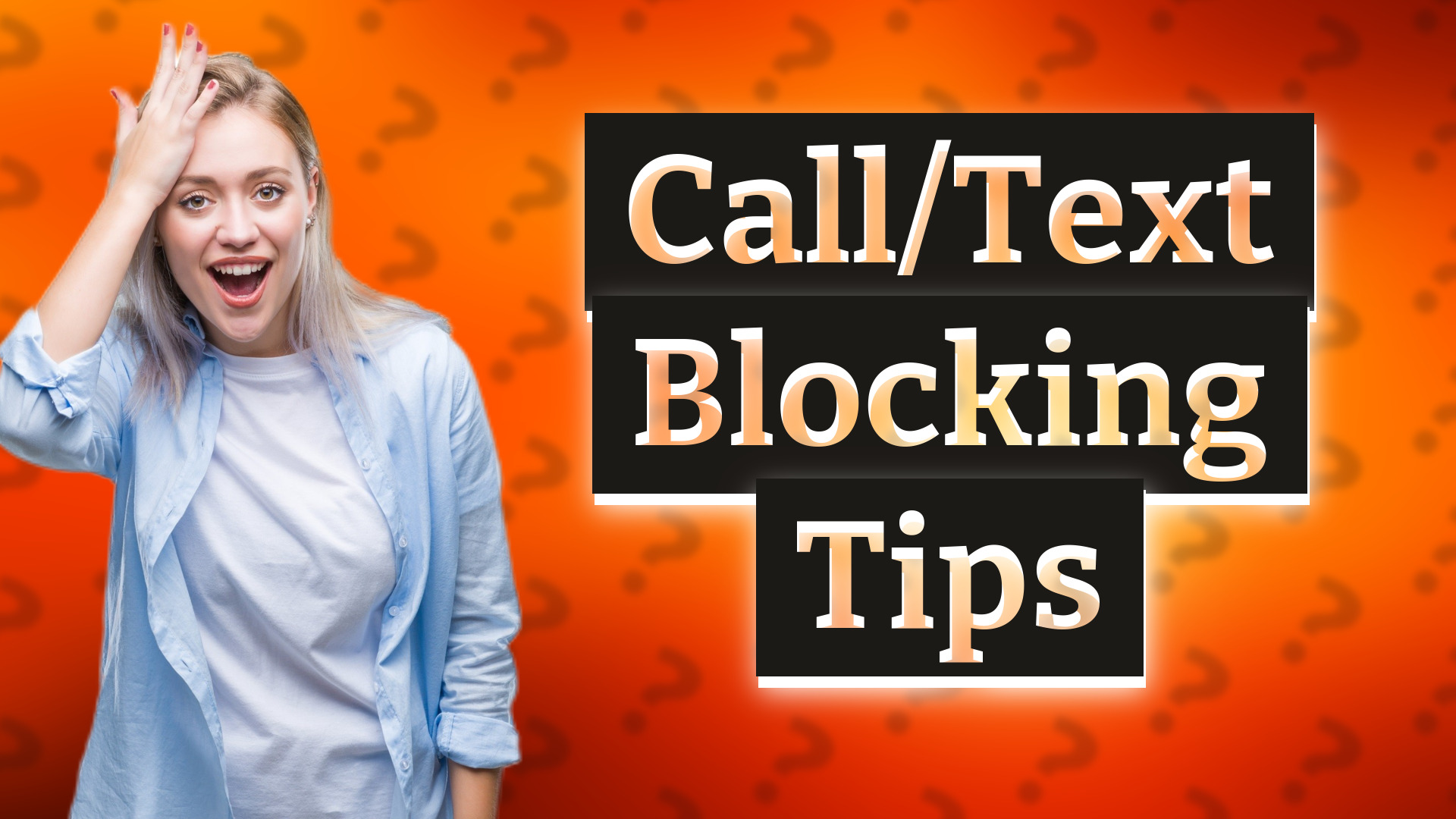 Call/Text Blocking Tips