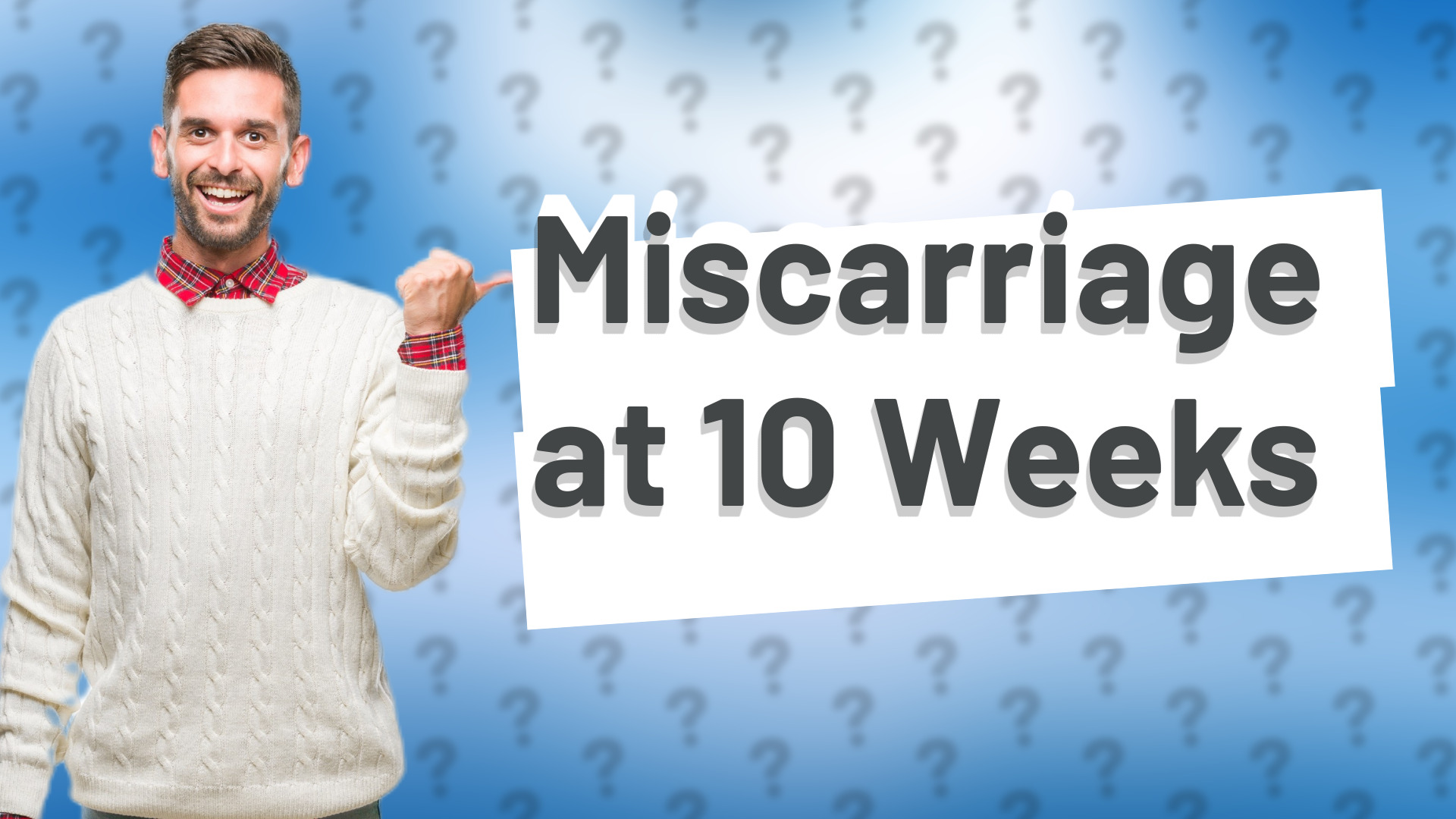 Miscarriage at 10 Weeks