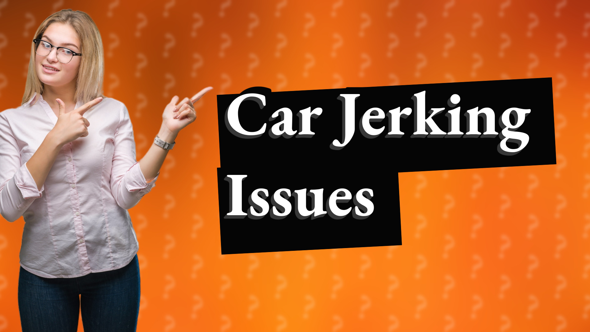 Car Jerking Issues