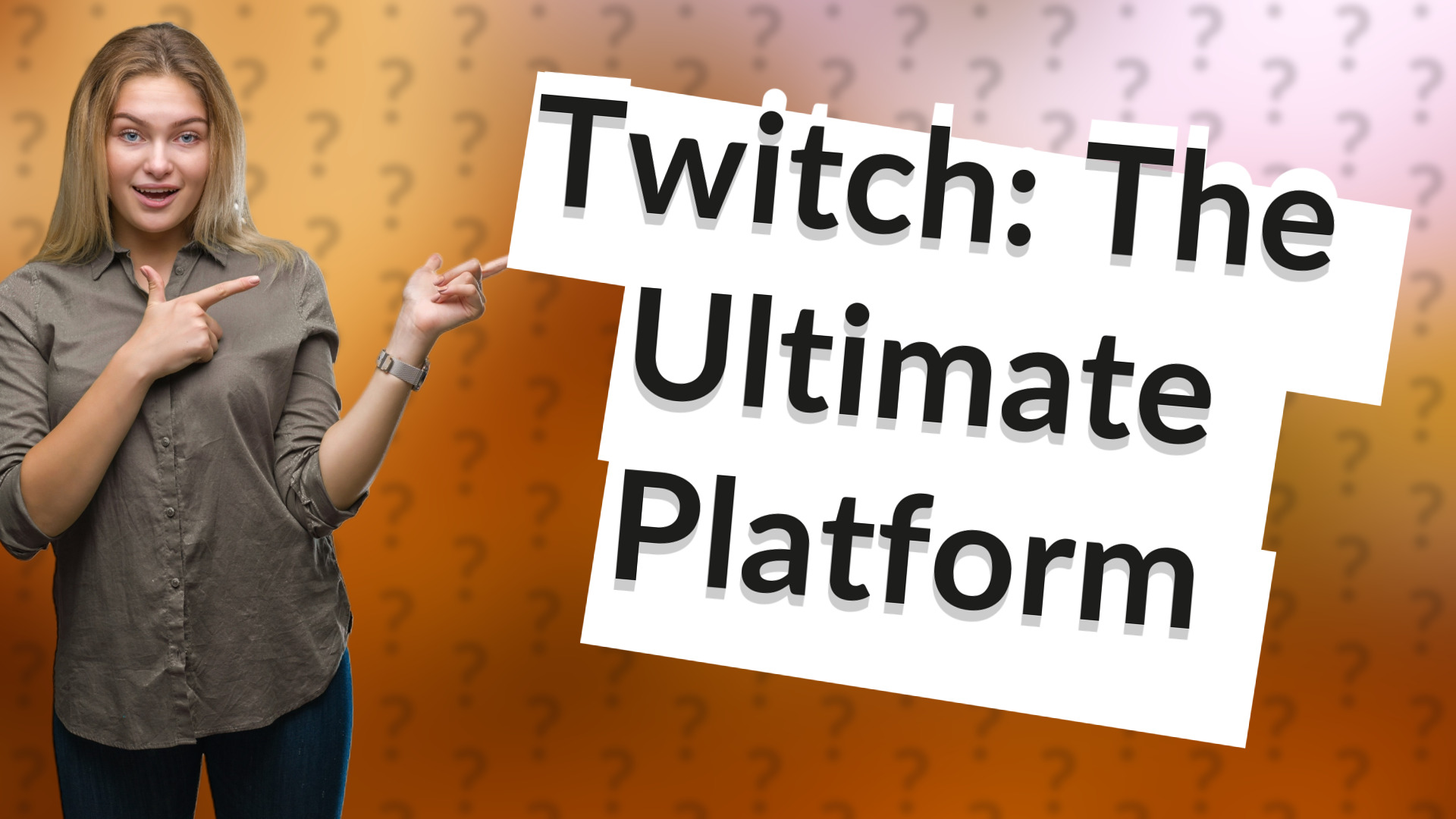 Twitch: The Ultimate Platform