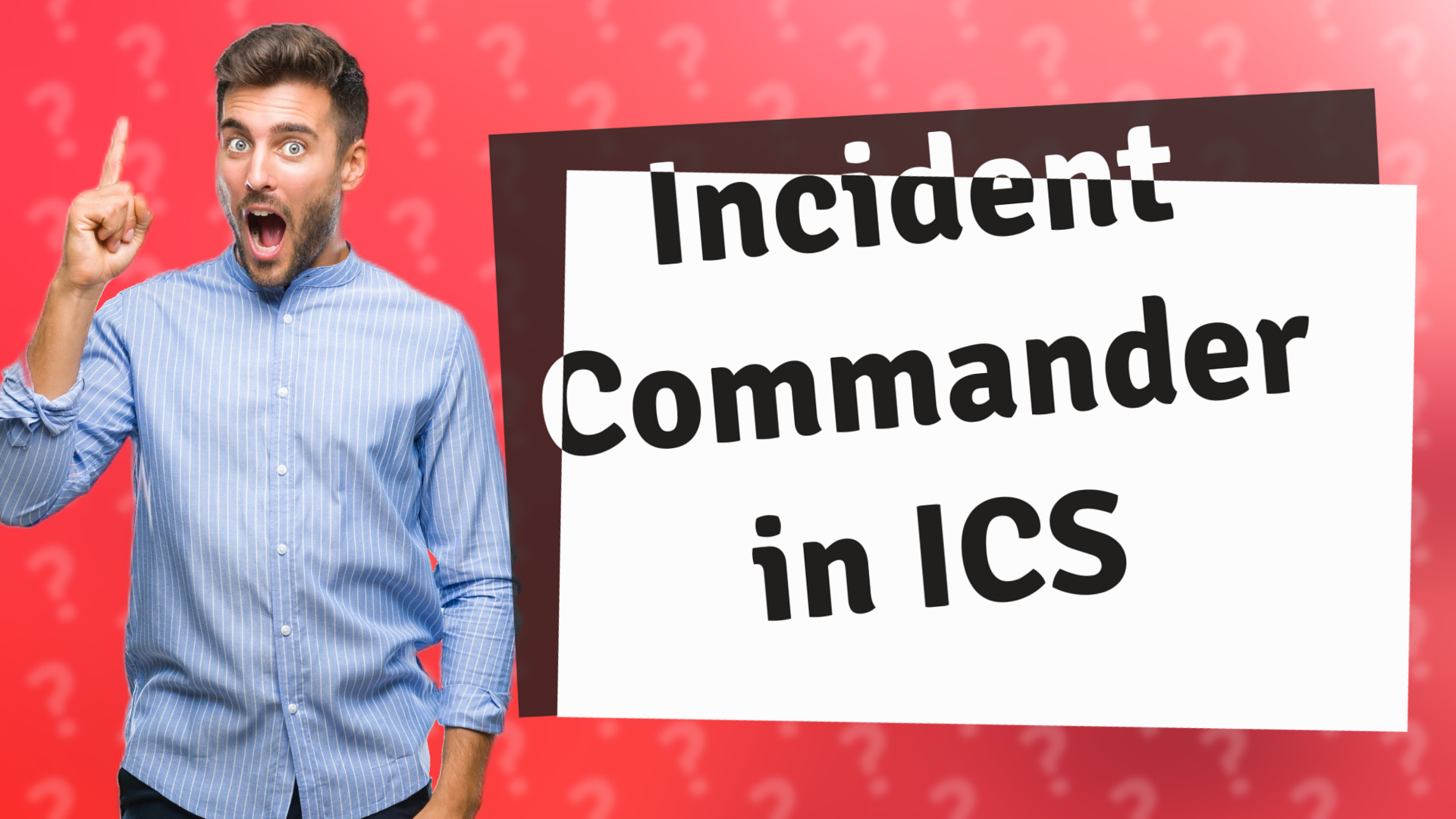 Incident Commander in ICS