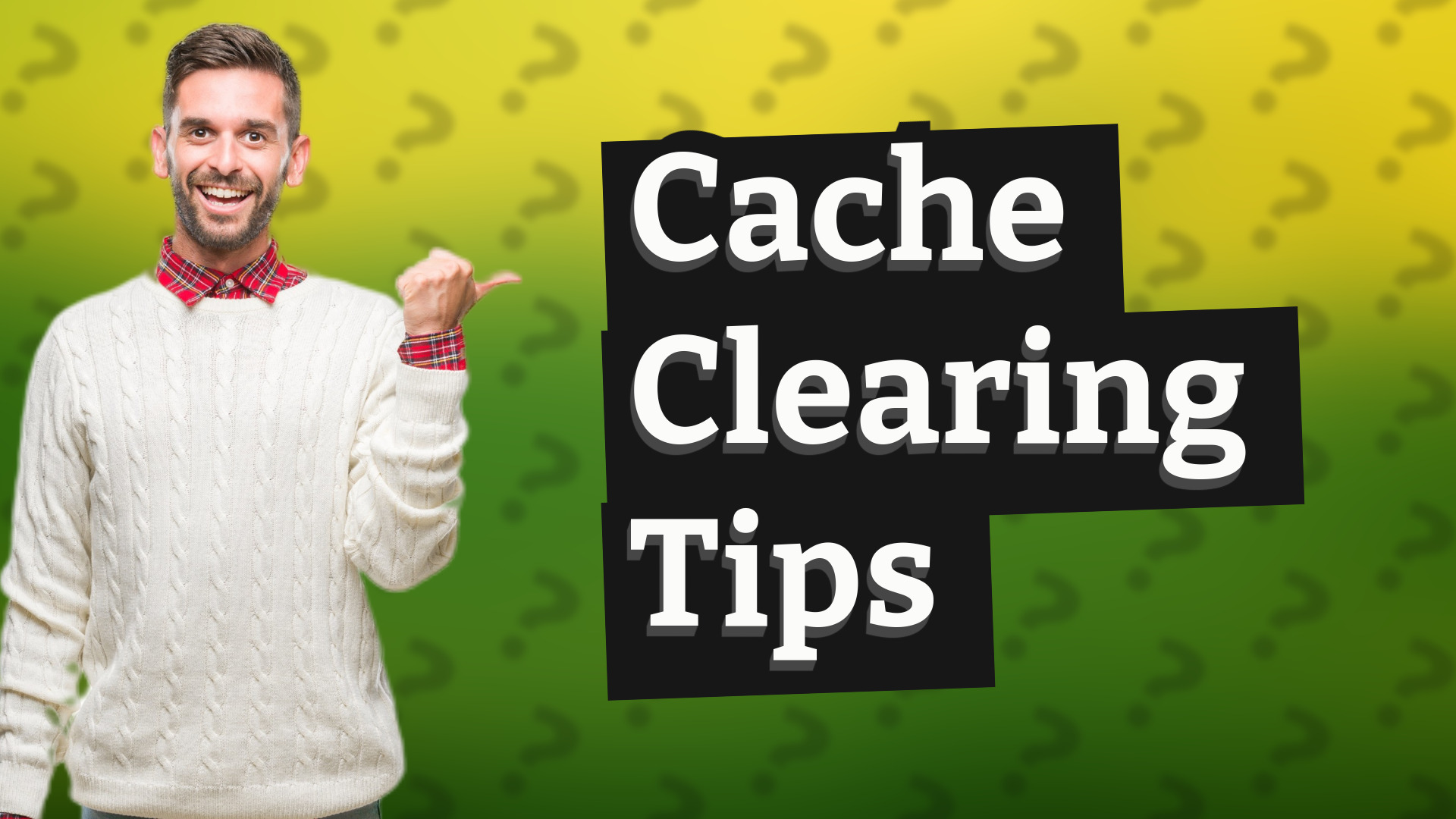 Cache Clearing Tips