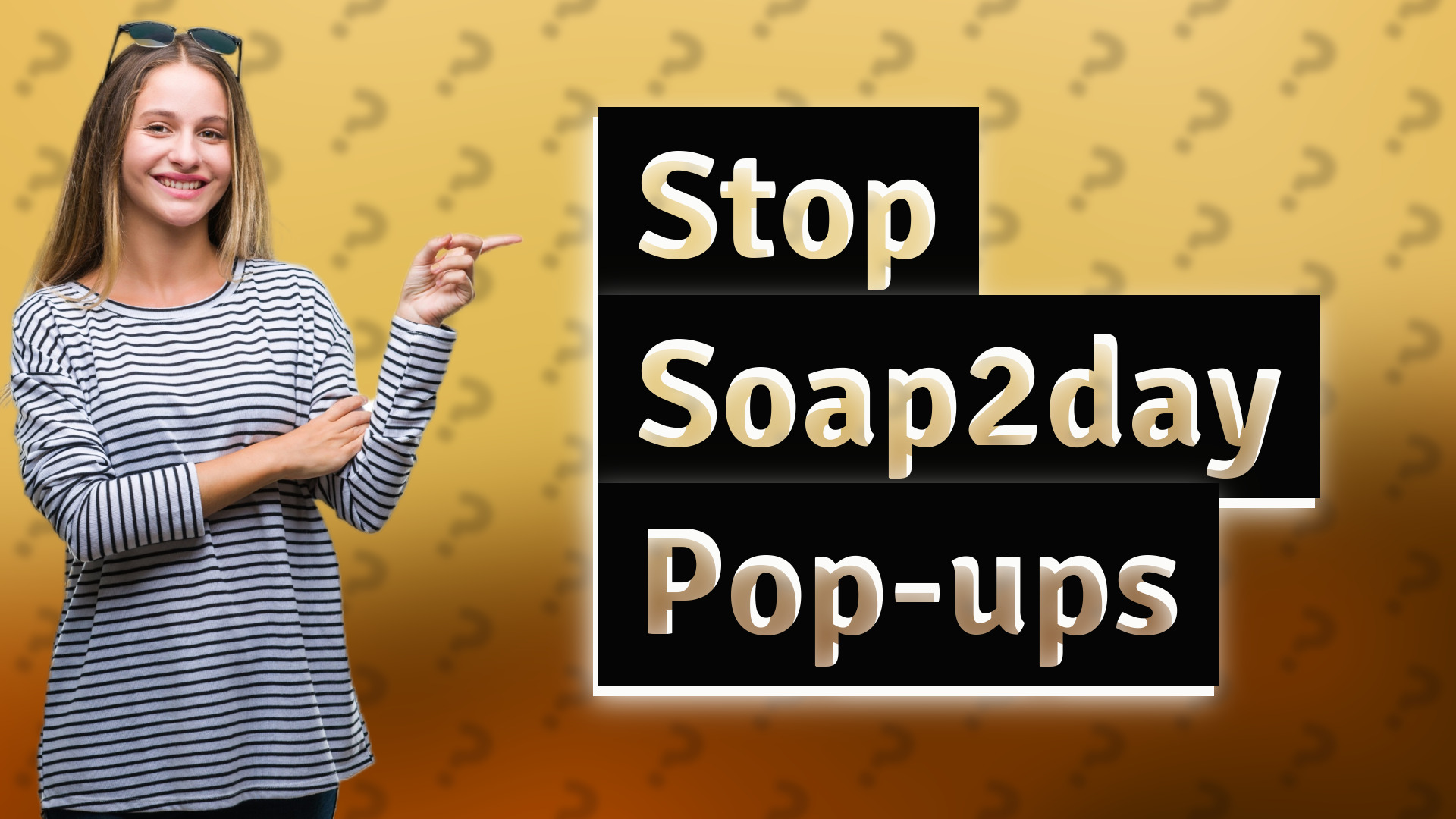 Stop Soap2day Pop-ups