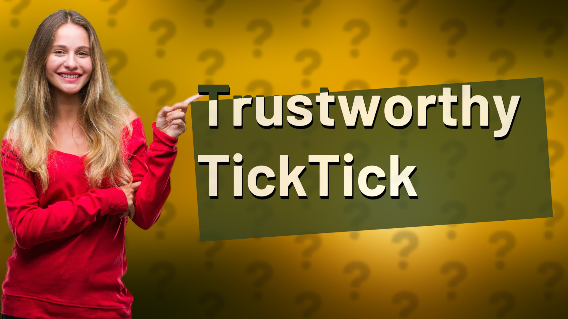 Trustworthy TickTick
