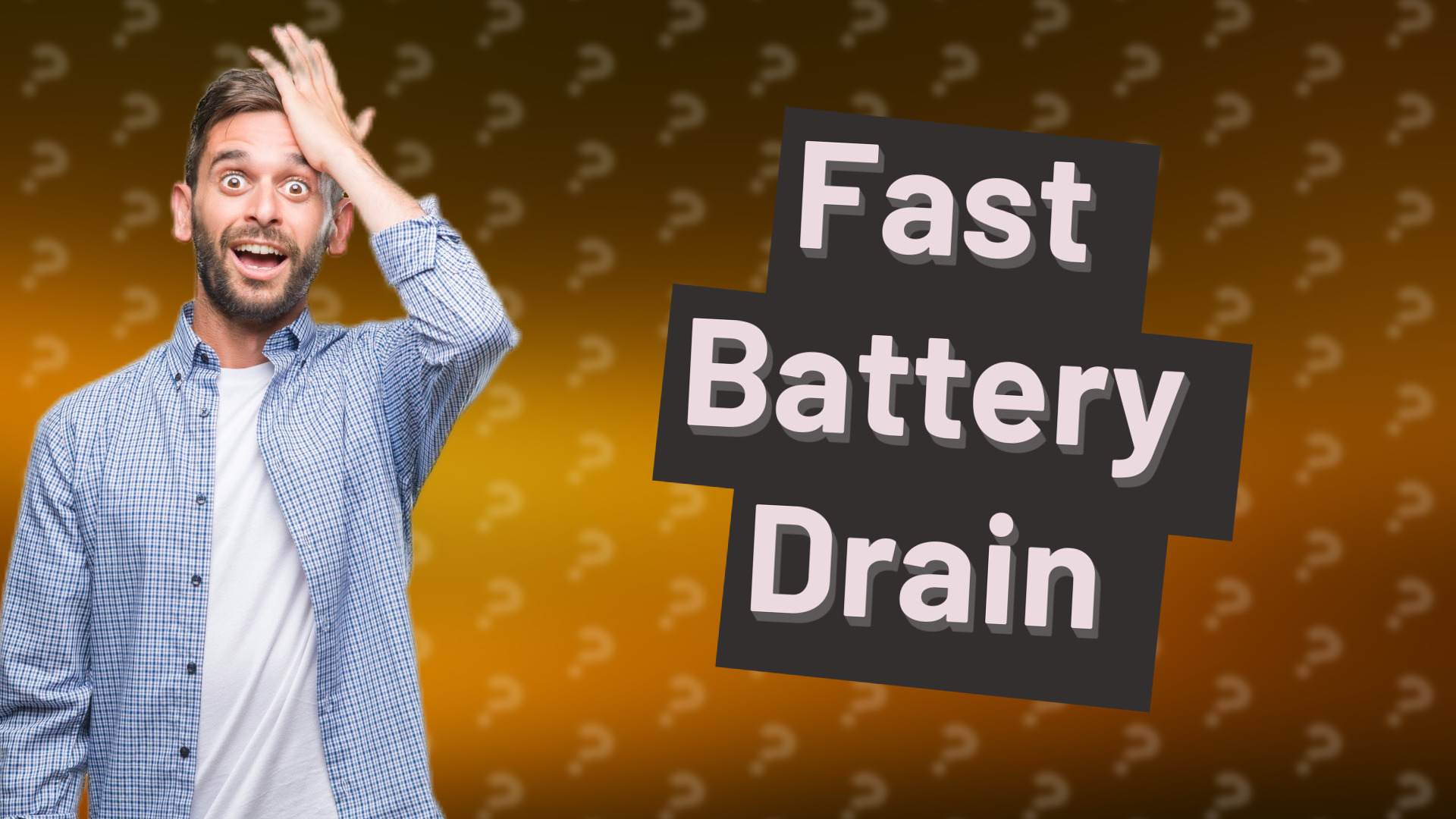 Fast Battery Drain
