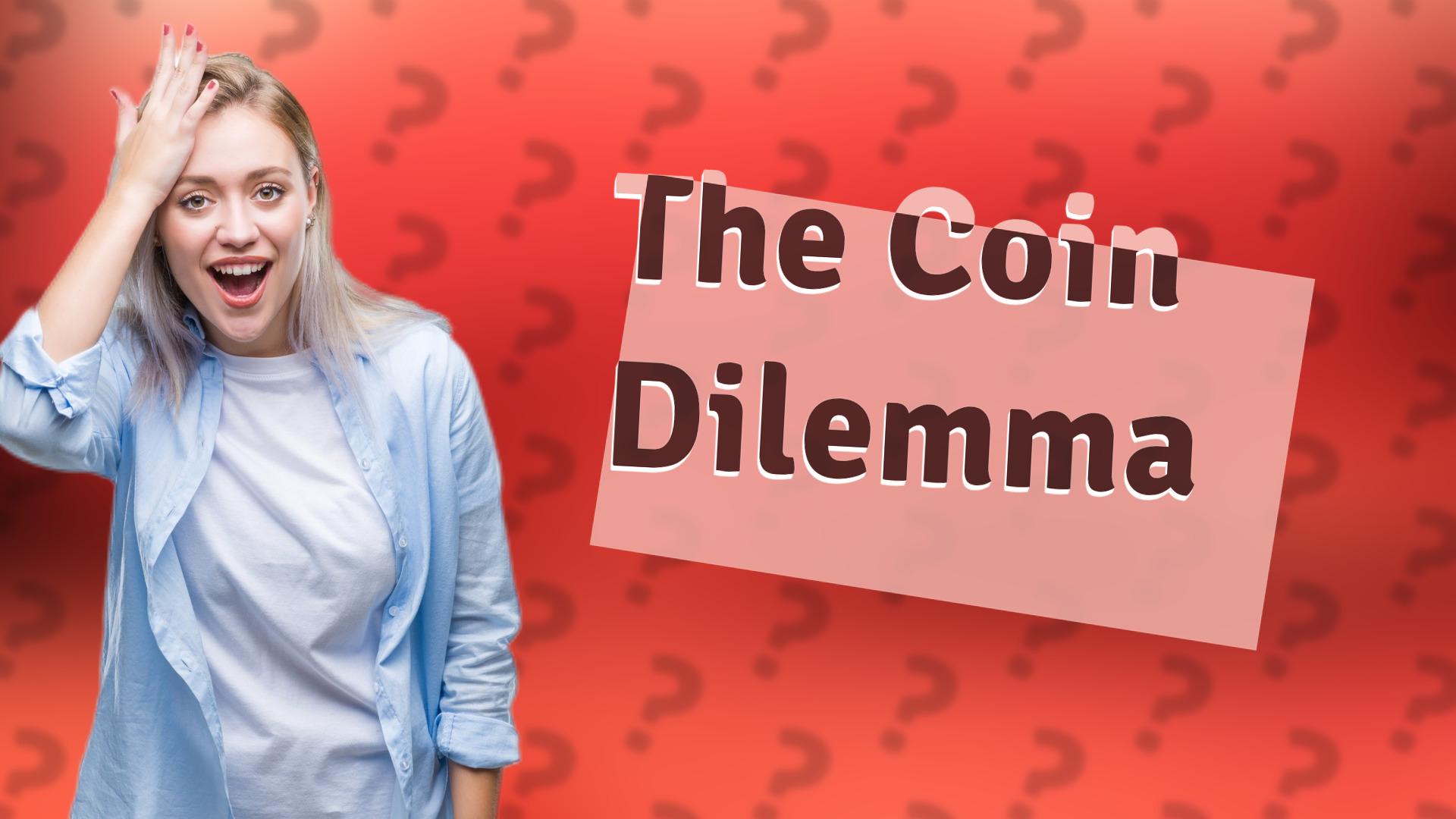 The Coin Dilemma