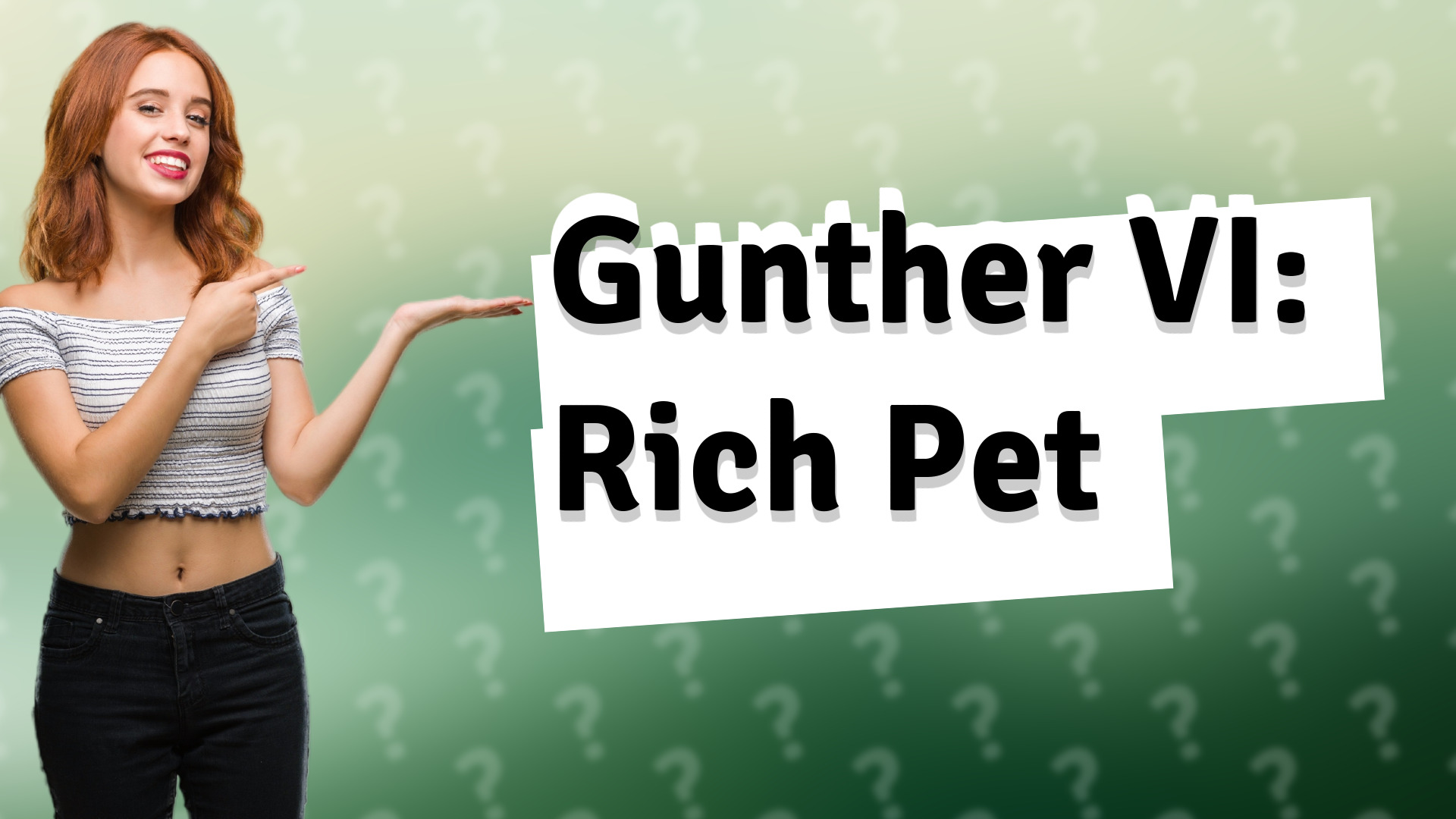 Gunther VI: Rich Pet