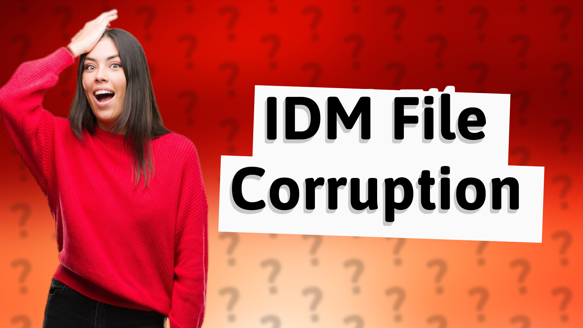 IDM File Corruption