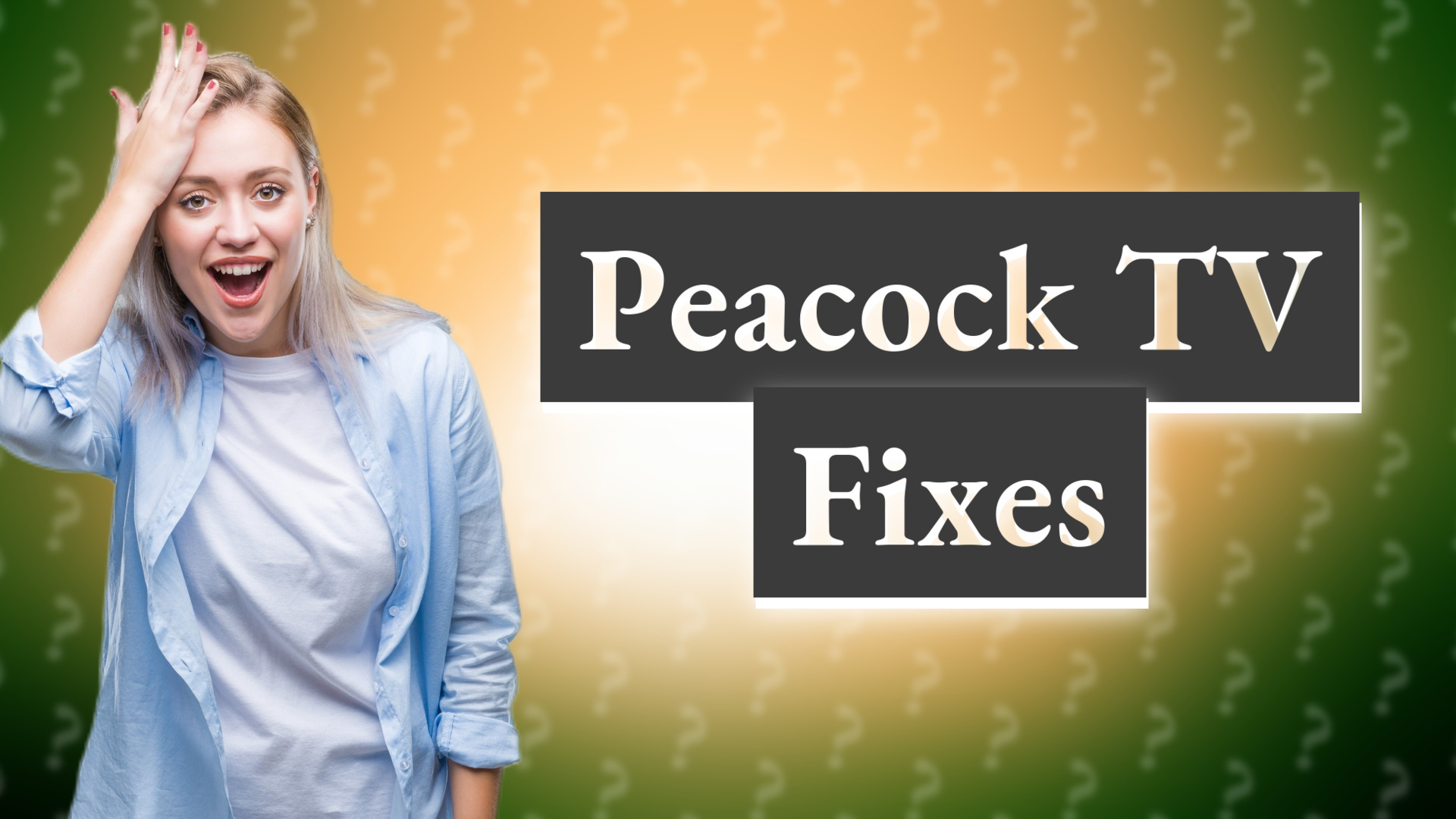 Peacock TV Fixes