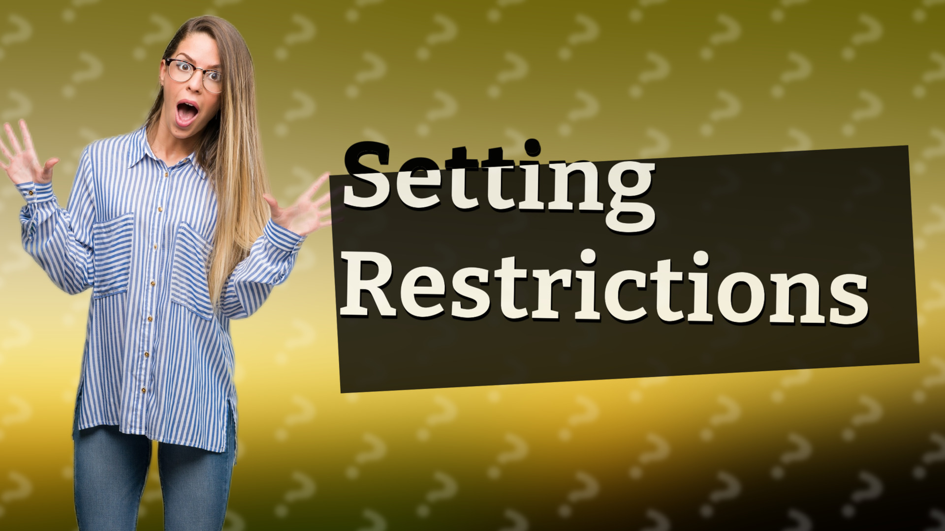 Setting Restrictions