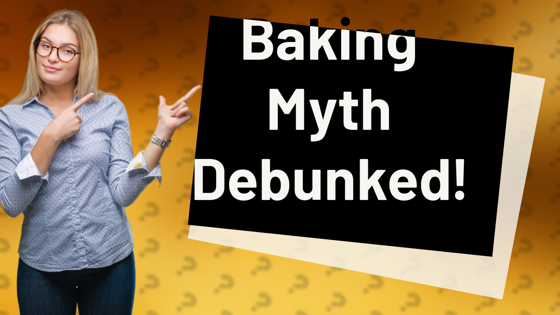 Baking Myth Debunked!