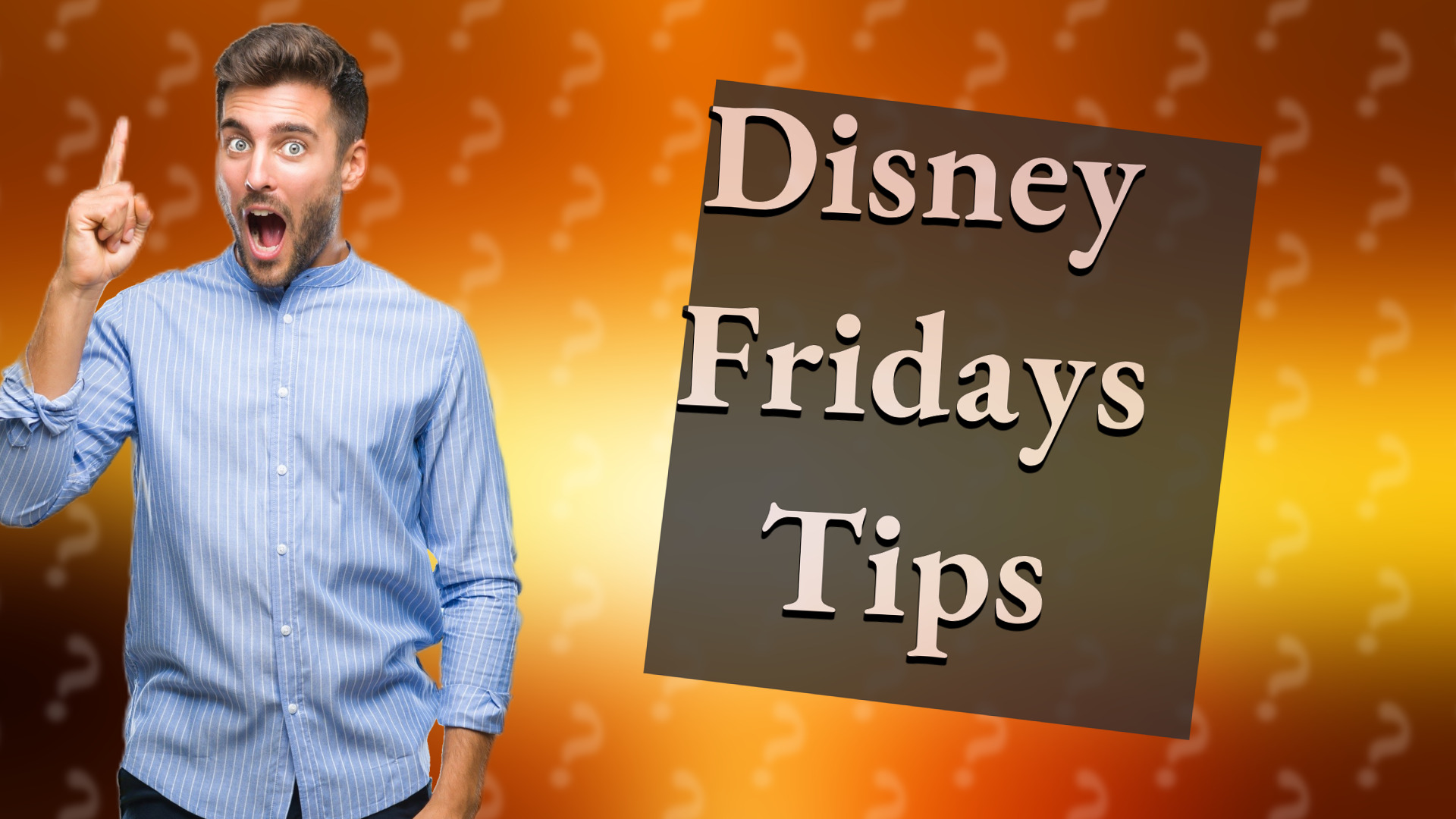 Disney Fridays Tips
