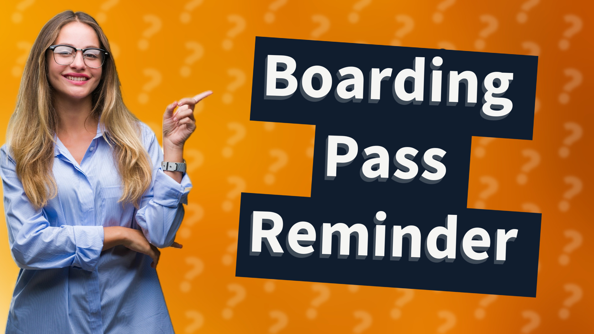 Boarding Pass Reminder