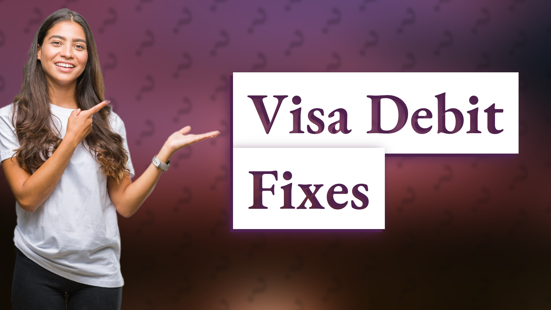 Visa Debit Fixes