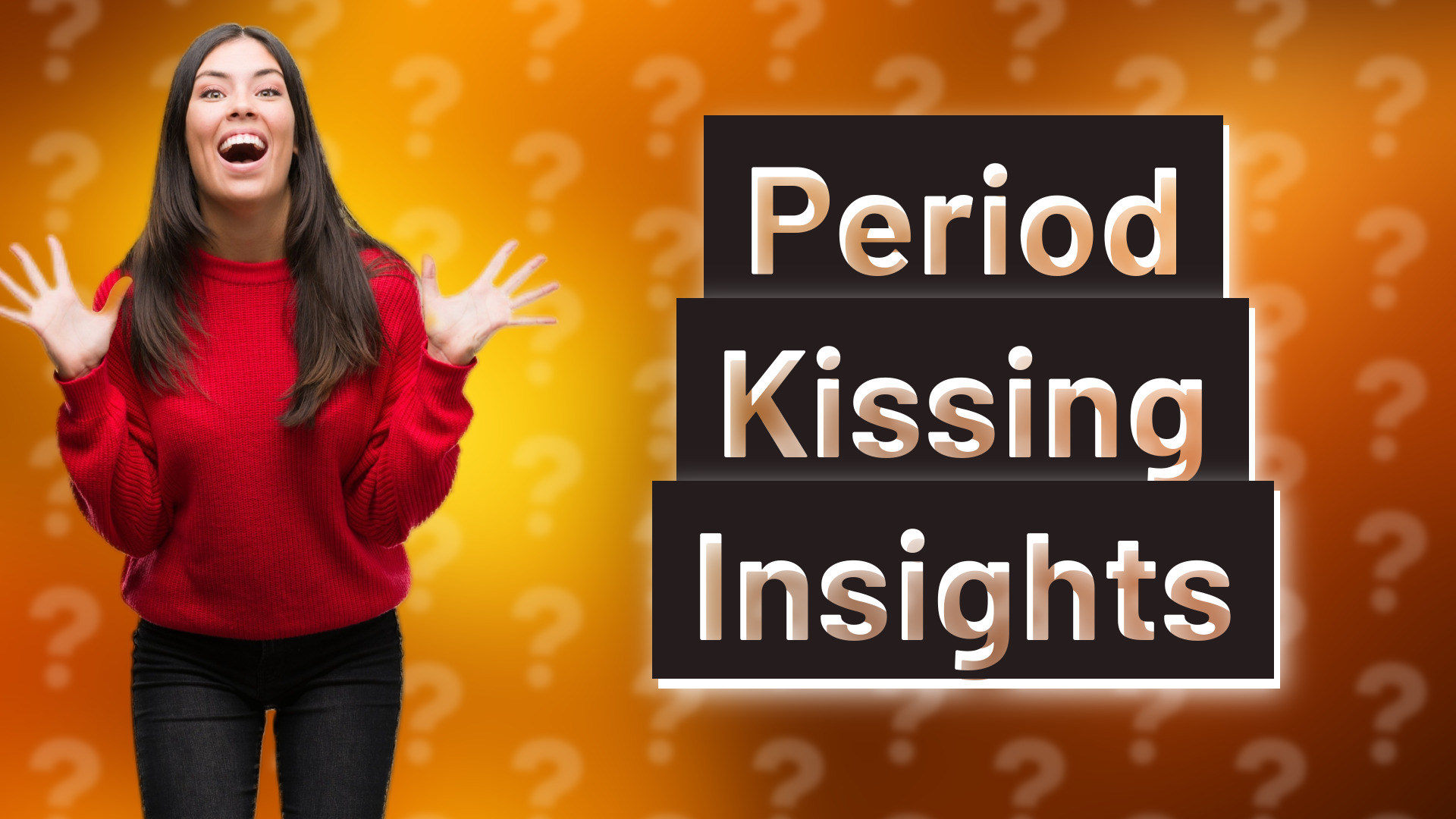 Period Kissing Insights