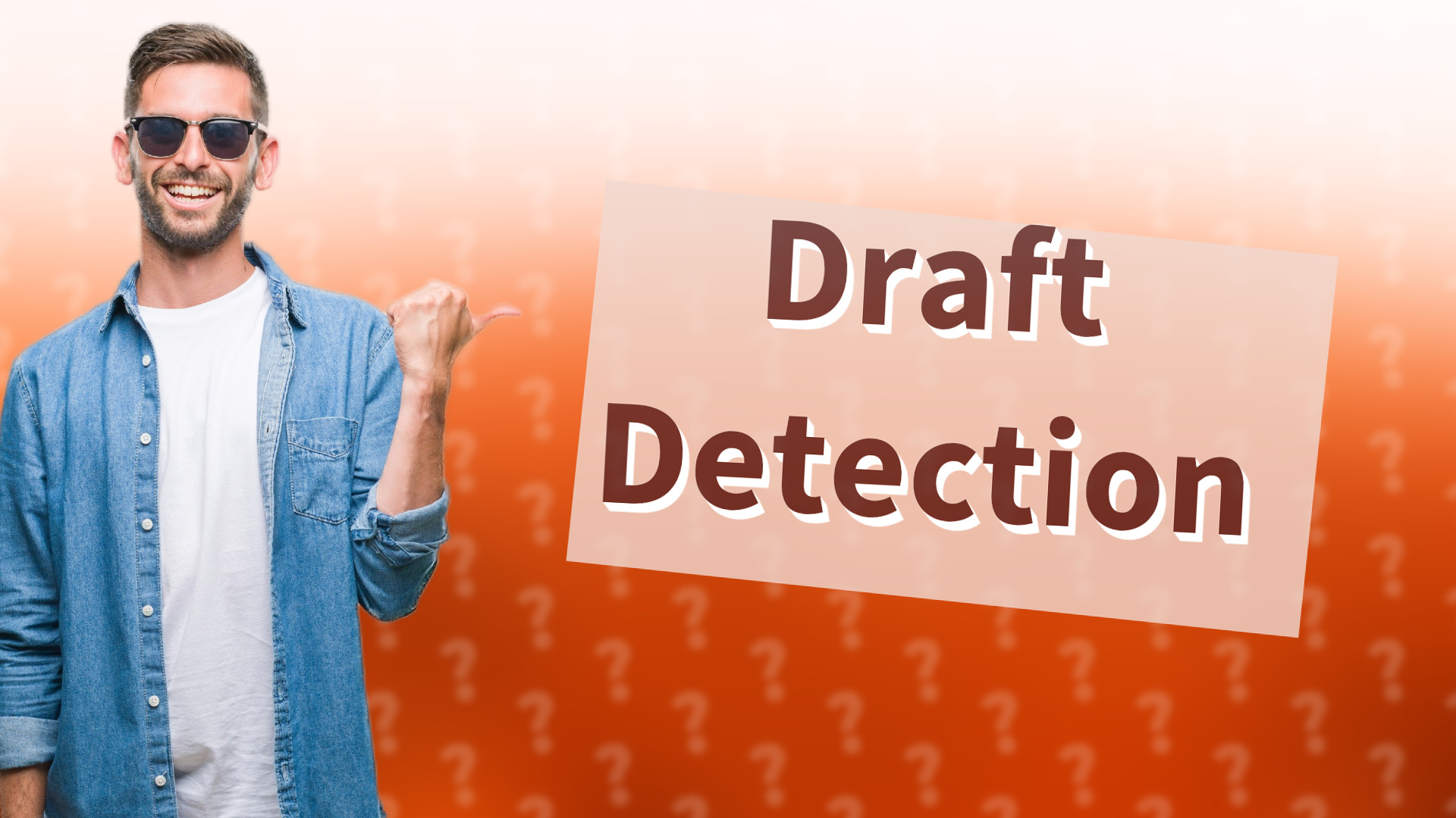 Draft Detection