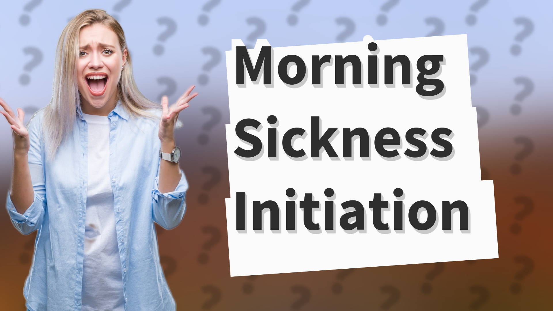 Morning Sickness Initiation