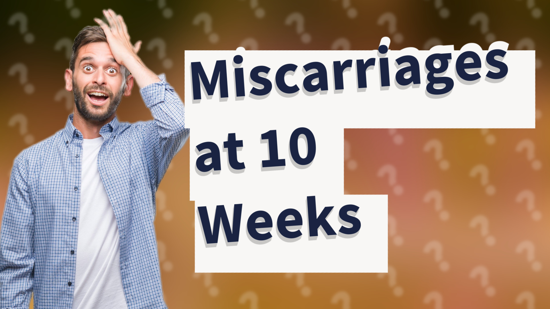 Miscarriages at 10 Weeks