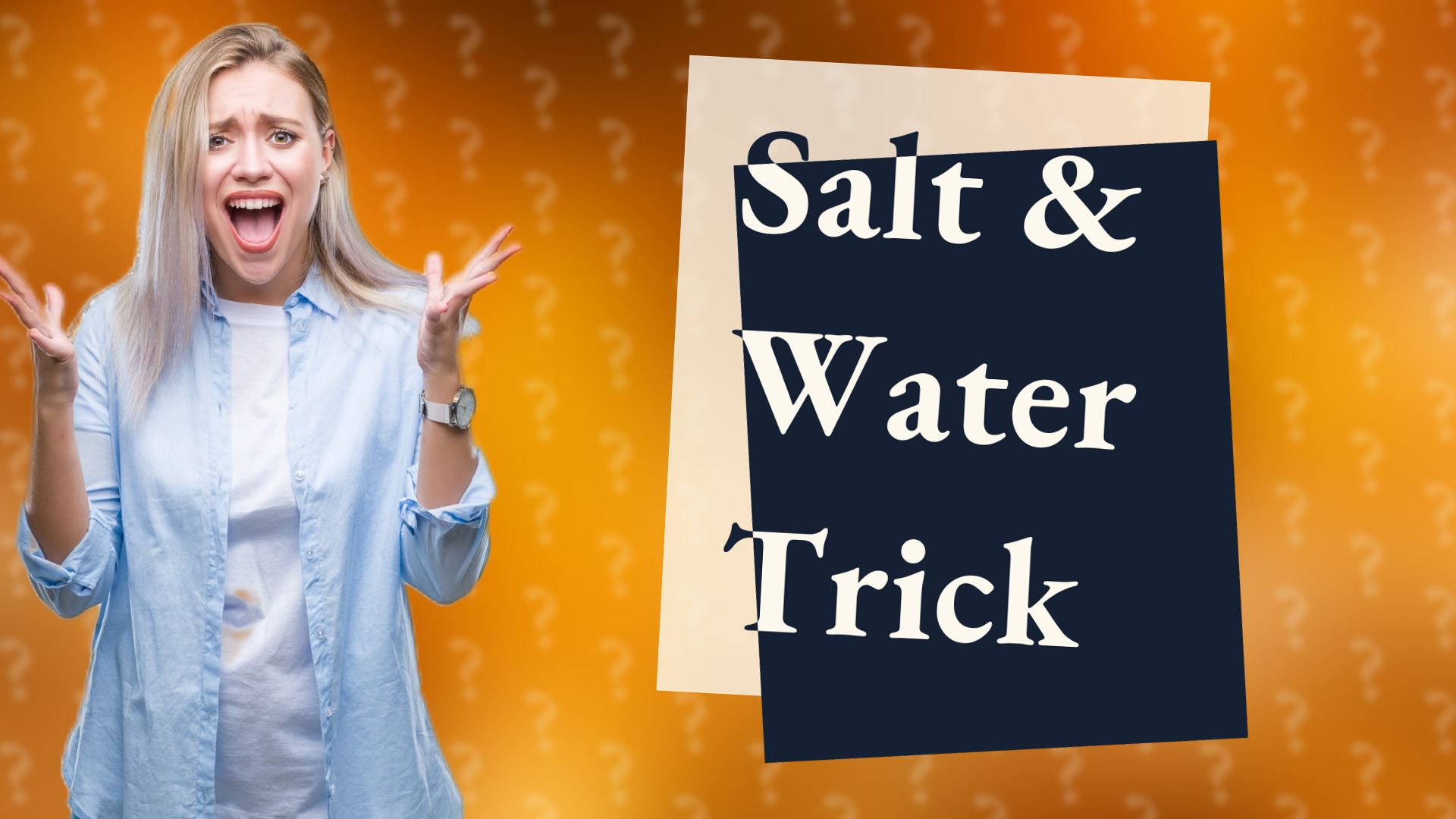 Salt & Water Trick