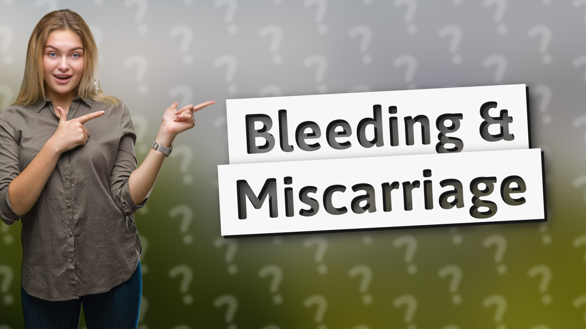 Bleeding & Miscarriage