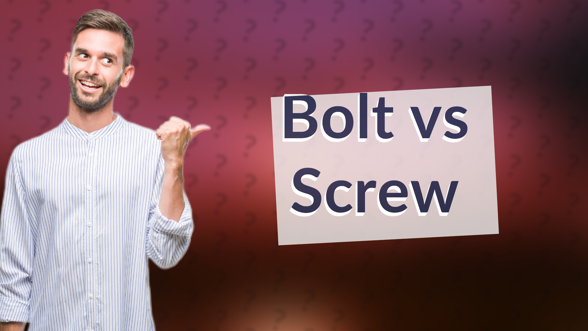 Bolt vs Screw