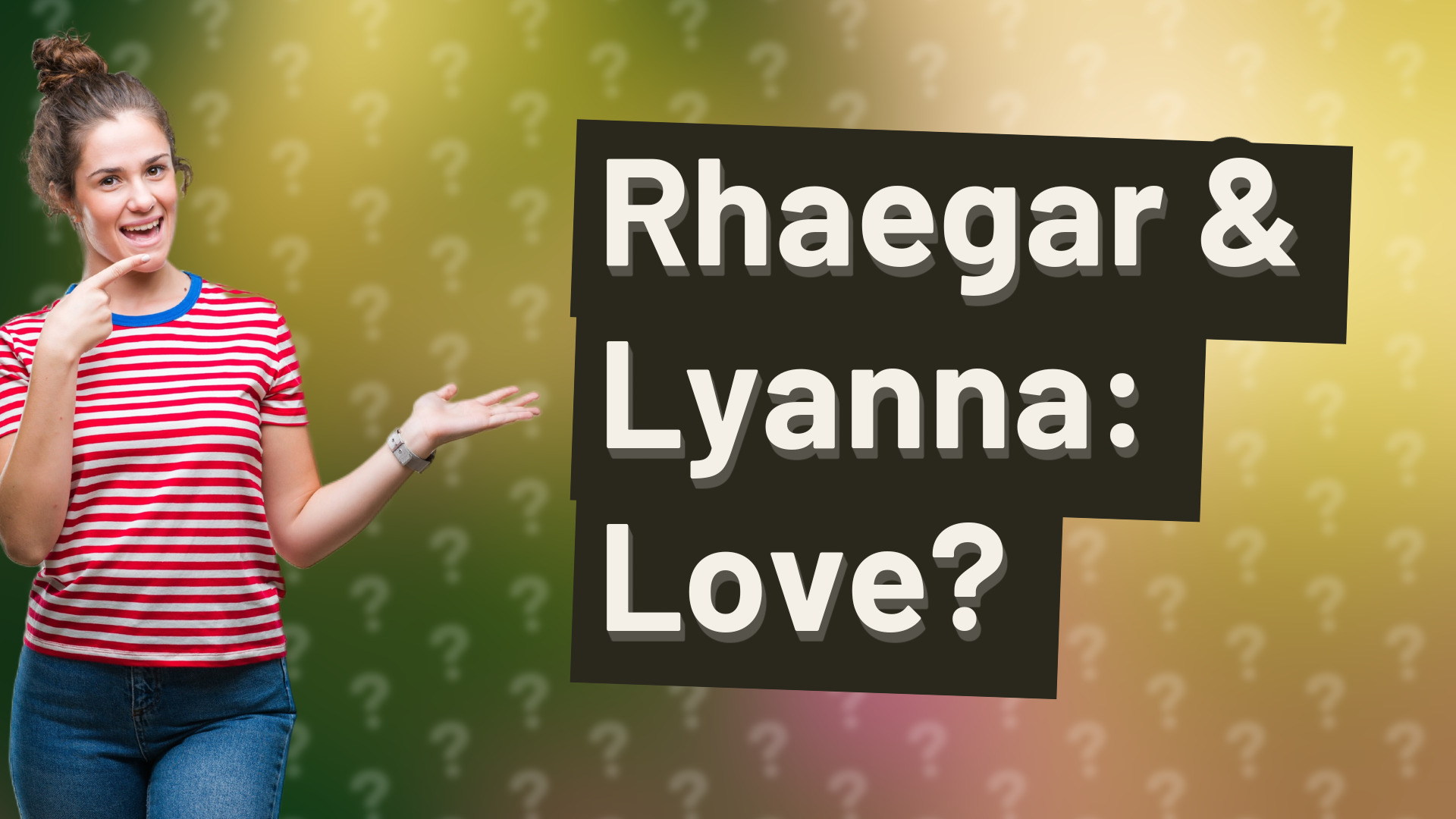 Rhaegar & Lyanna: Love?
