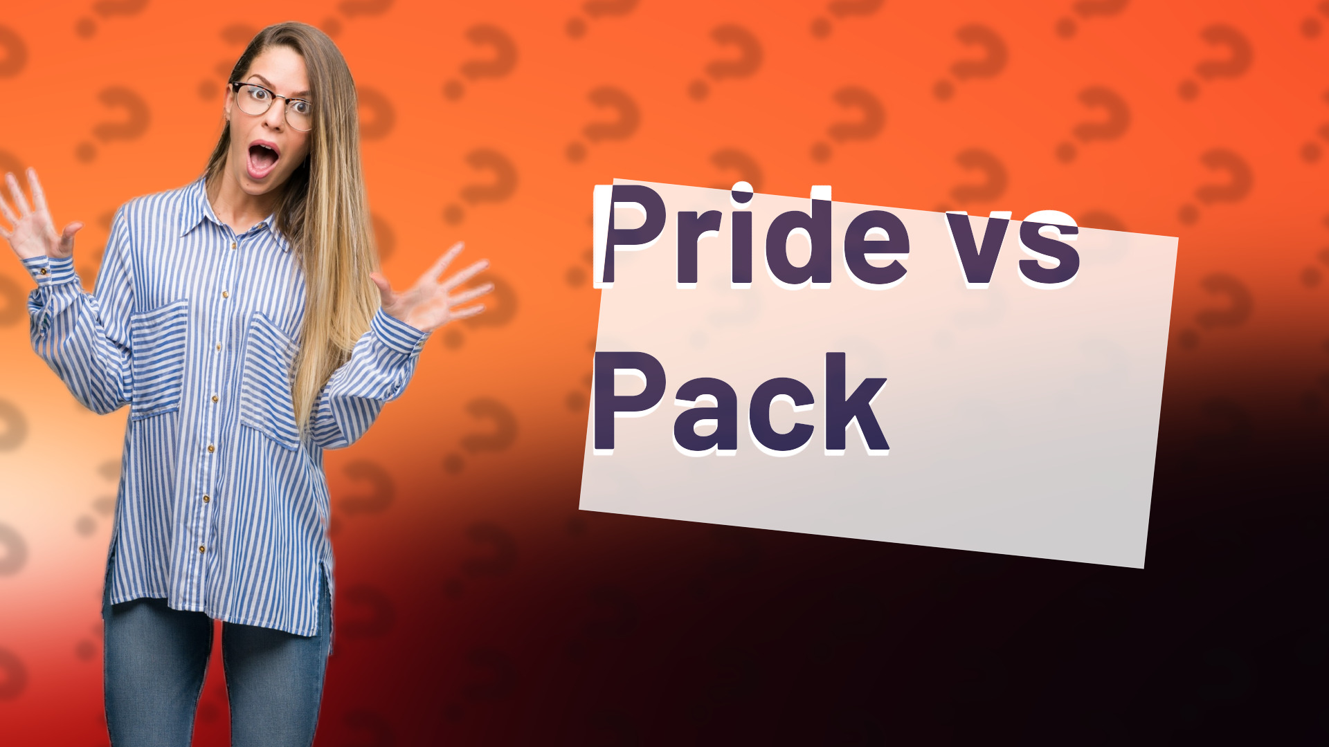 Pride vs Pack