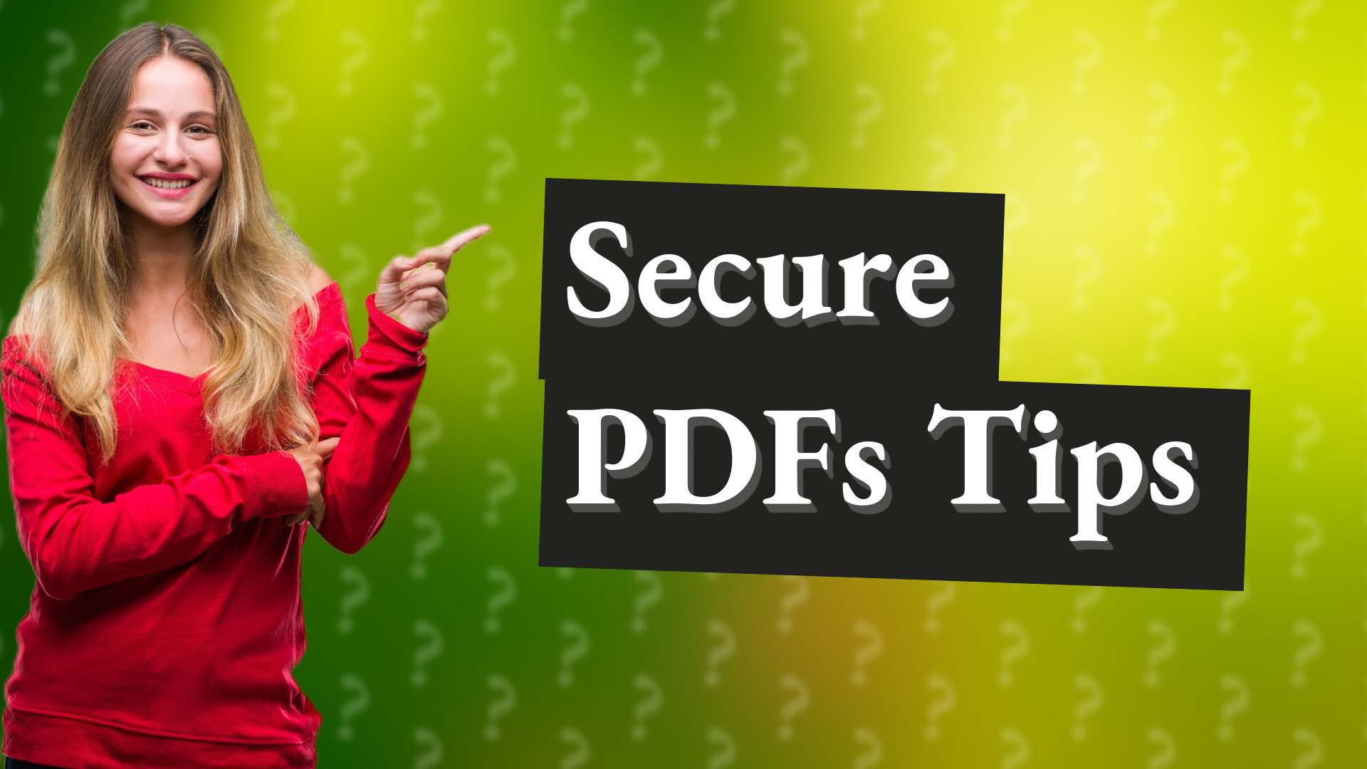 Secure PDFs Tips