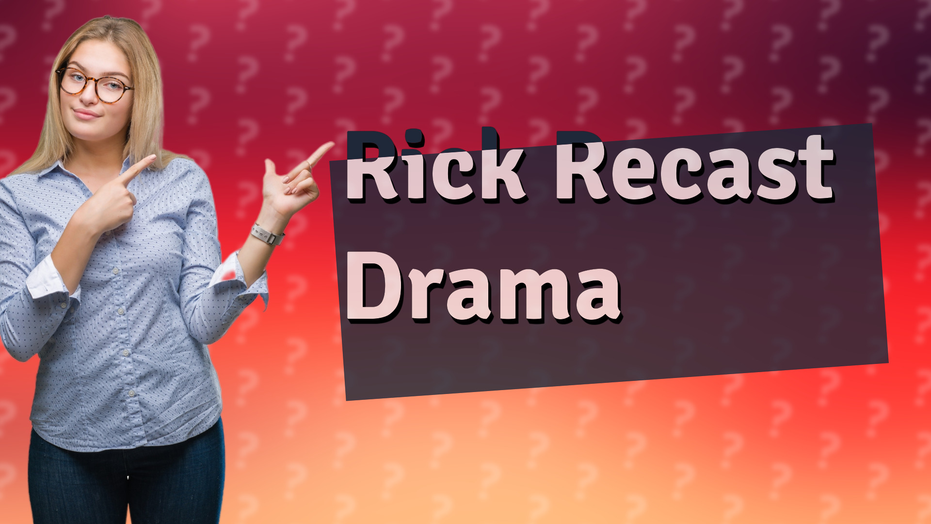 Rick Recast Drama