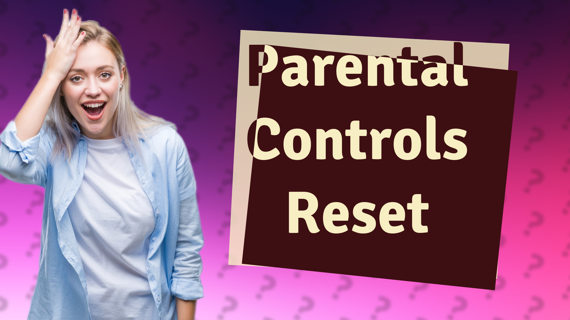 Parental Controls Reset