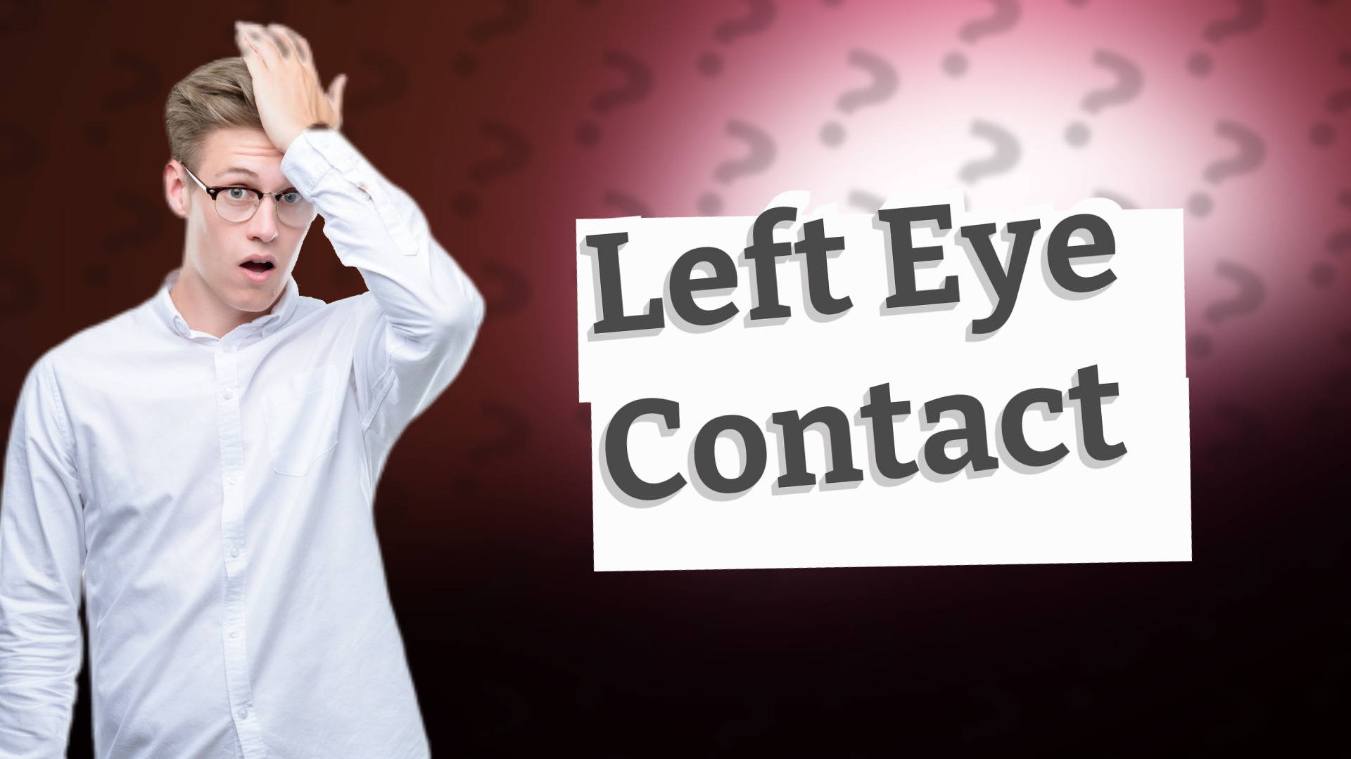 Left Eye Contact