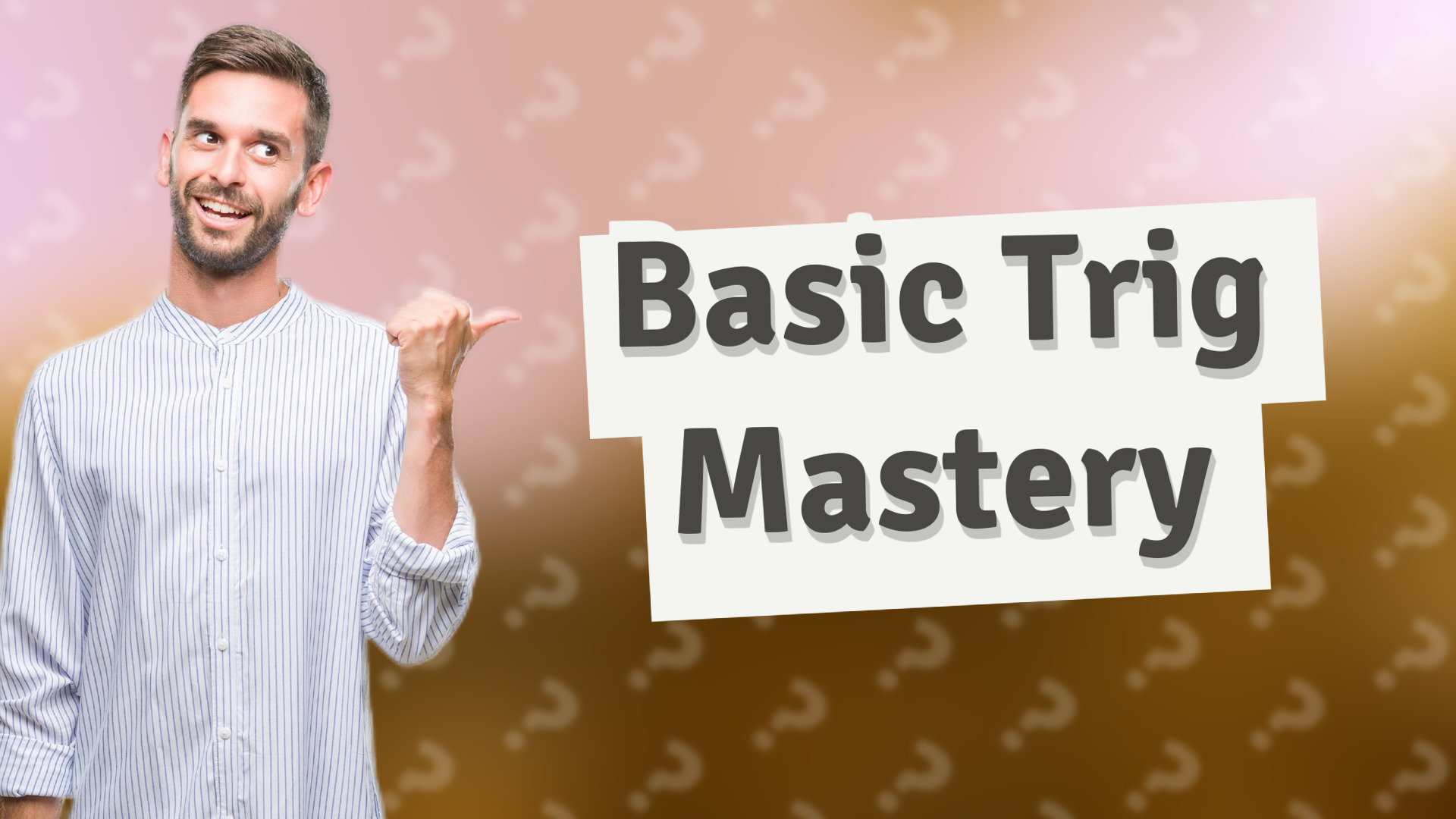 Basic Trig Mastery