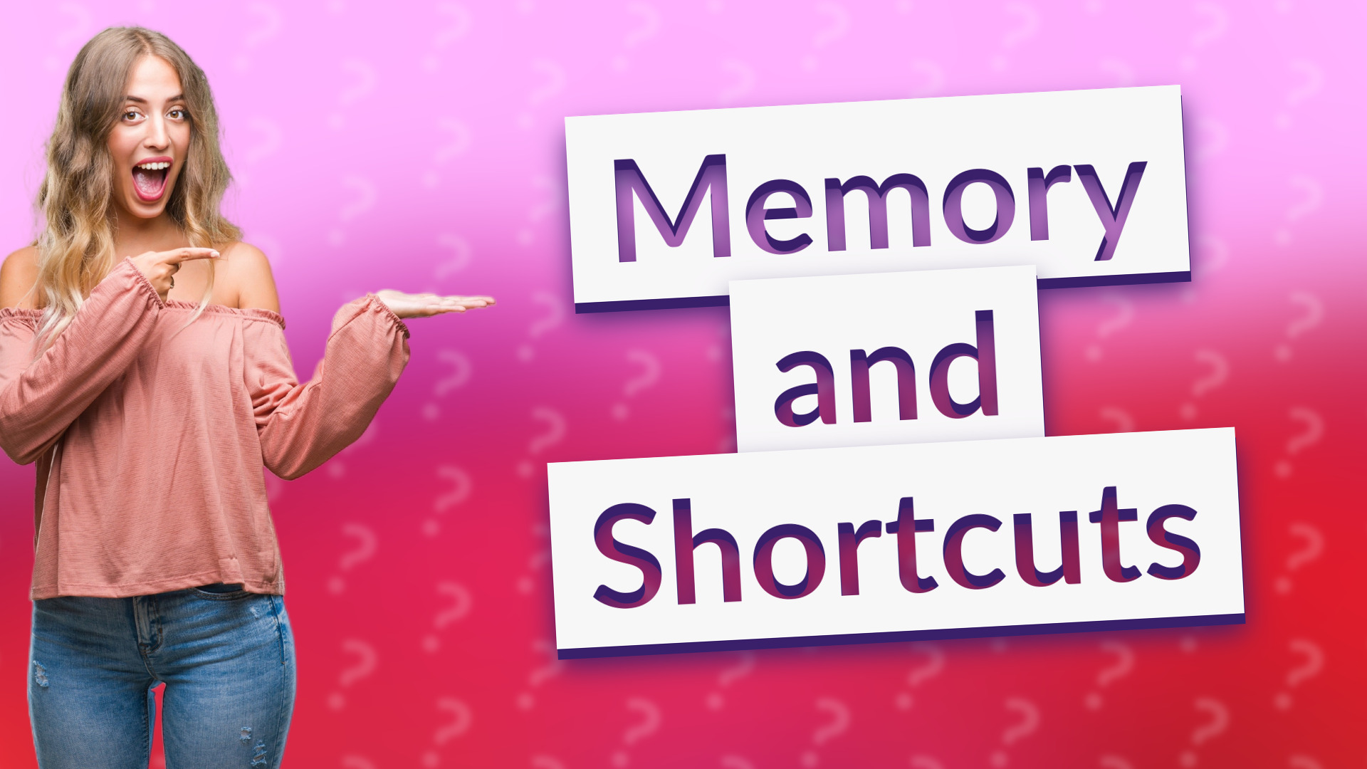 Memory and Shortcuts