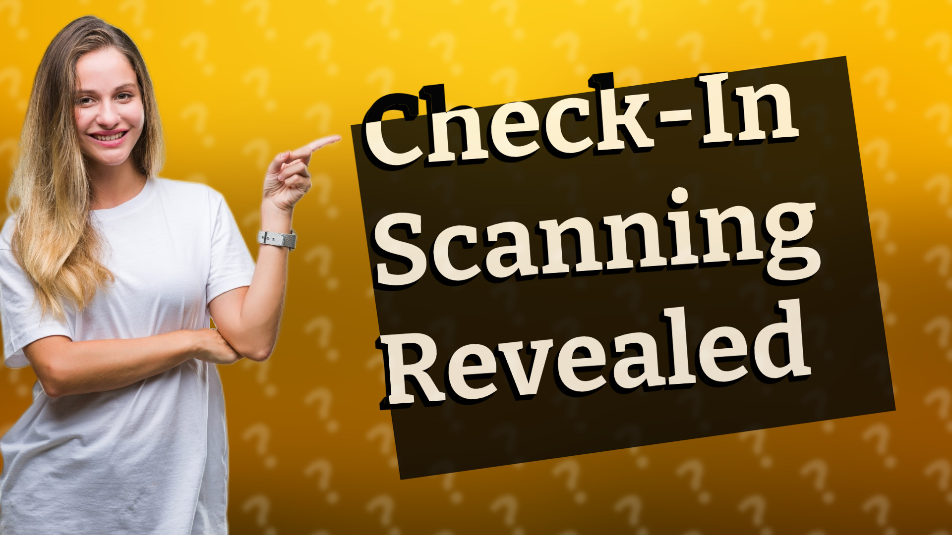 Check-In Scanning Revealed