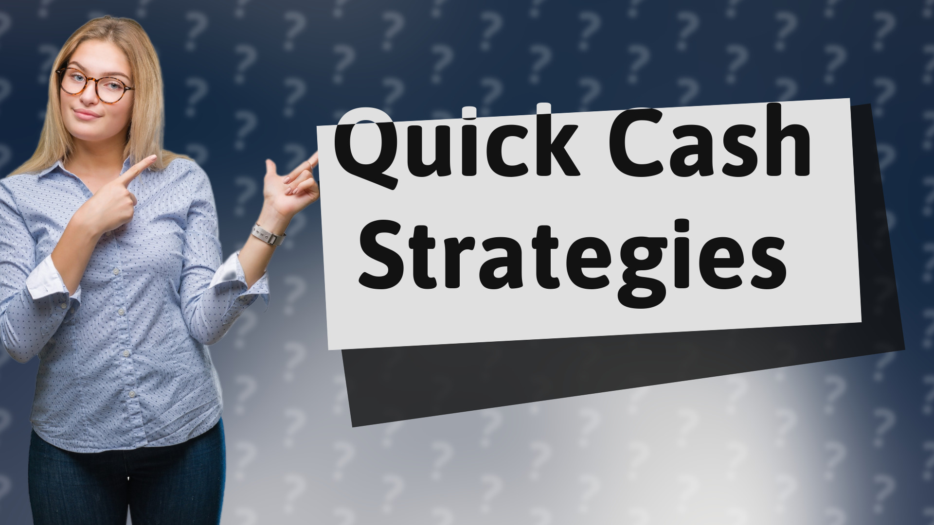 Quick Cash Strategies