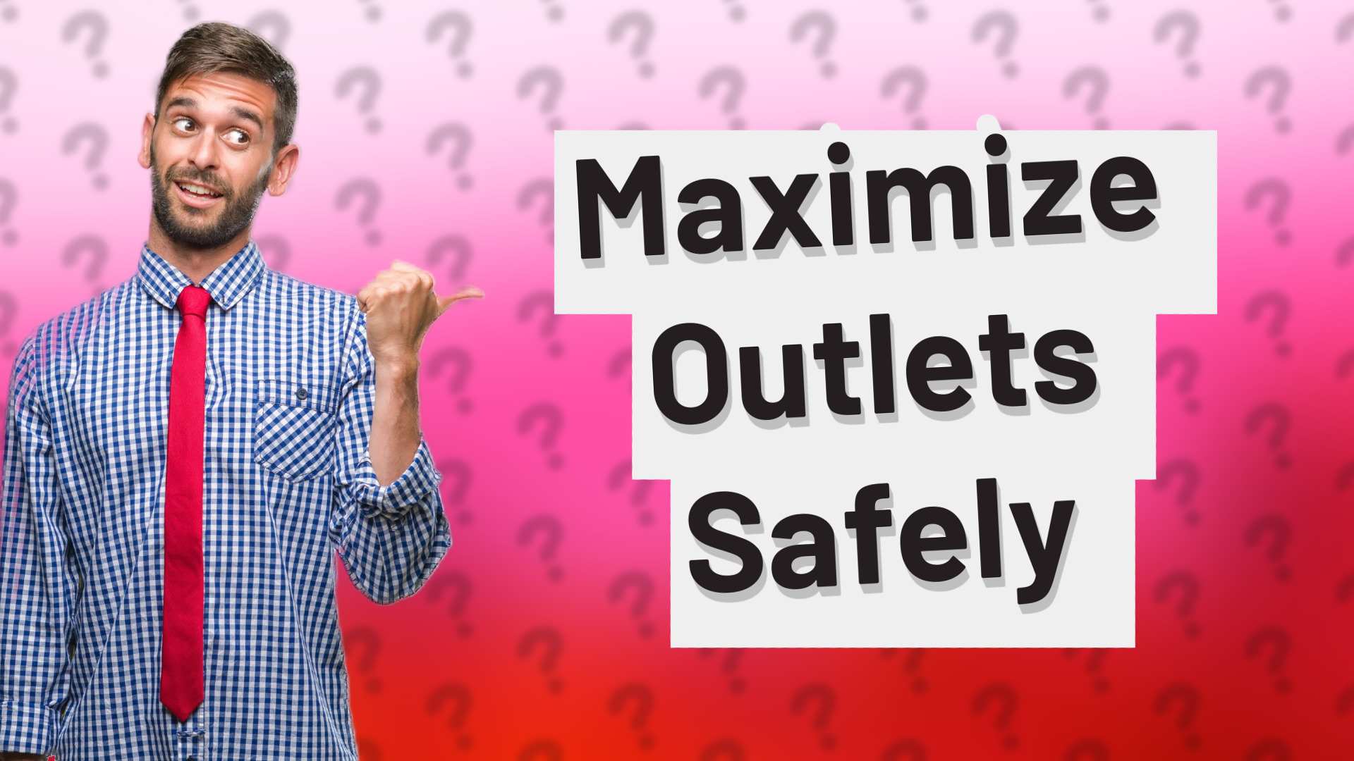 Maximize Outlets Safely