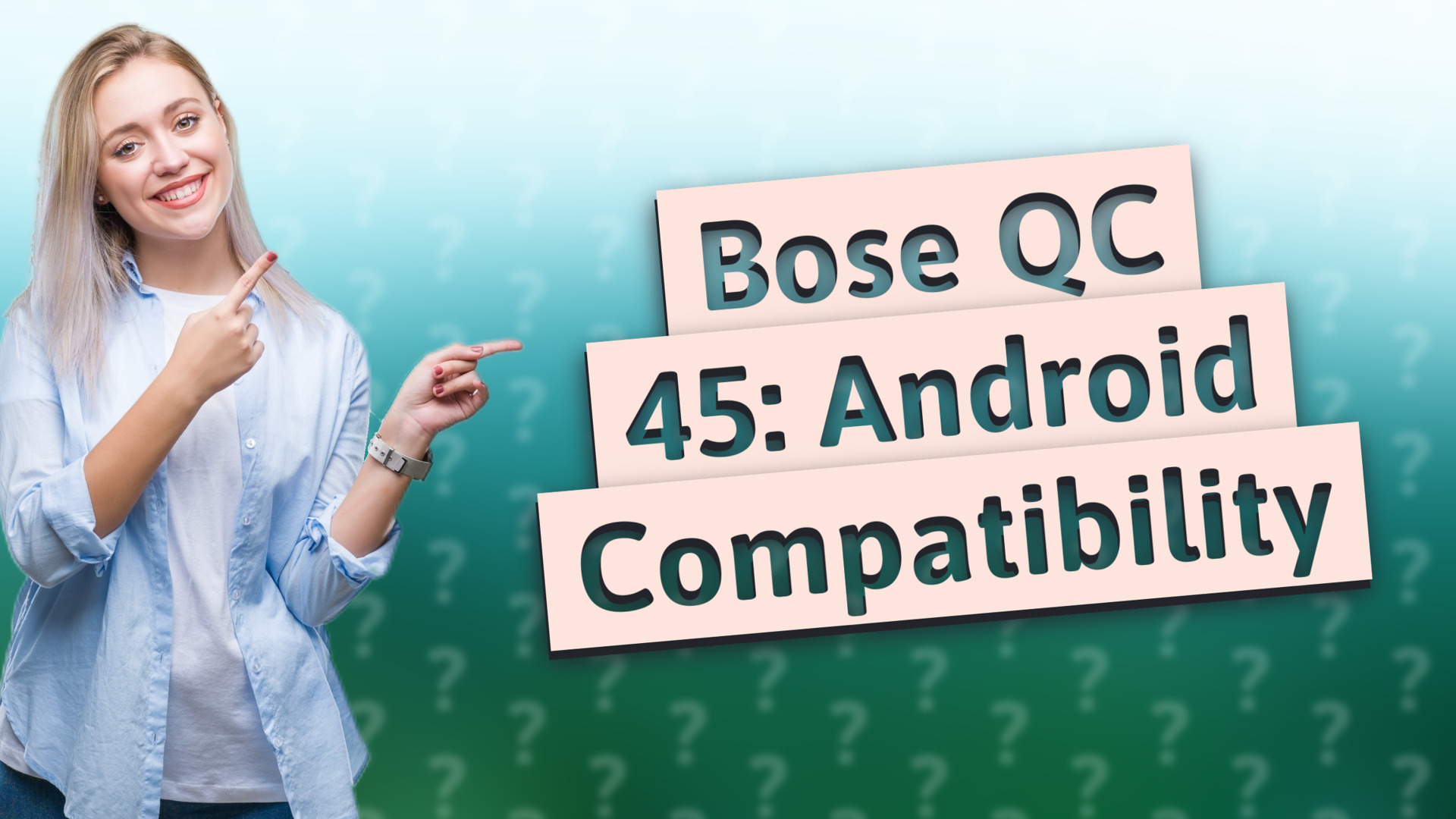 Bose QC 45: Android Compatibility