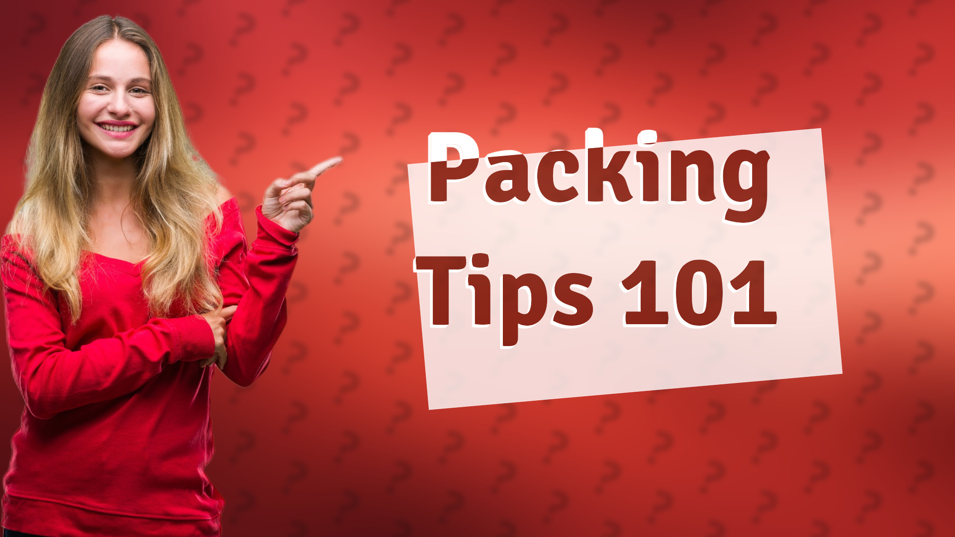 Packing Tips 101