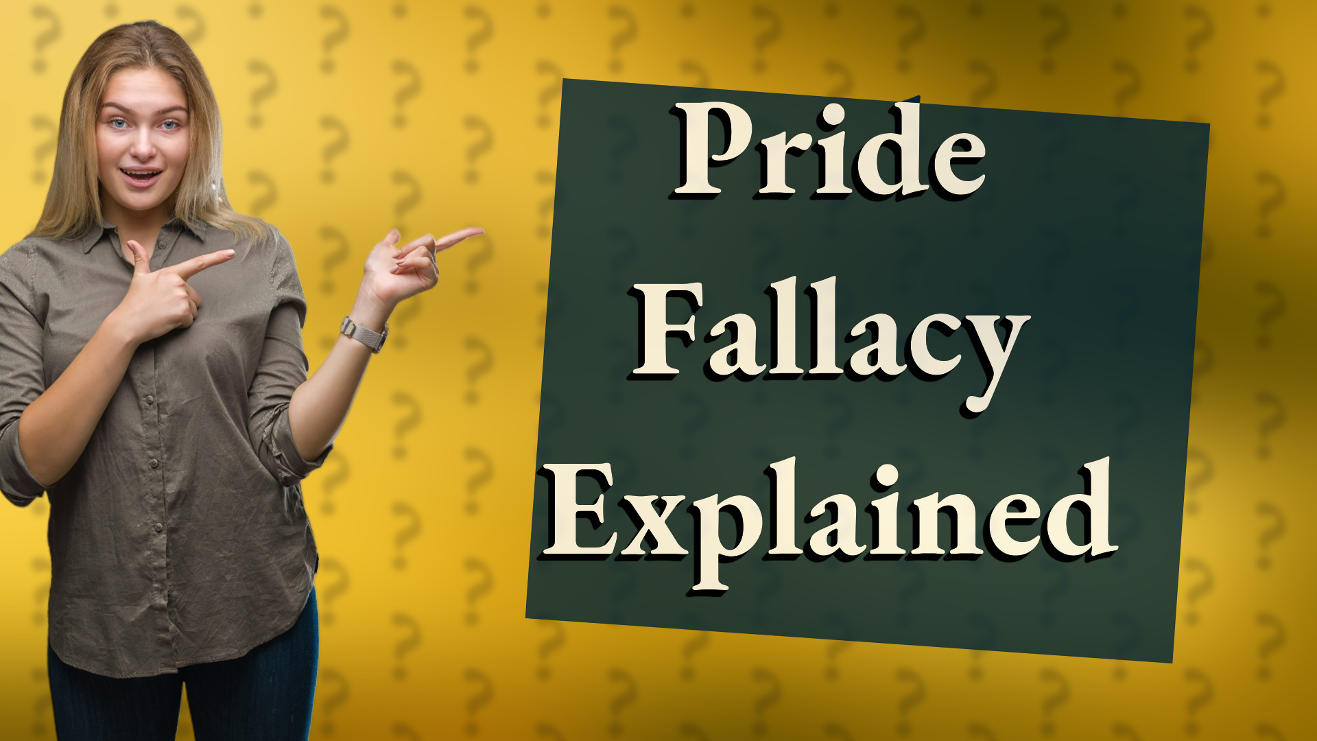 Pride Fallacy Explained