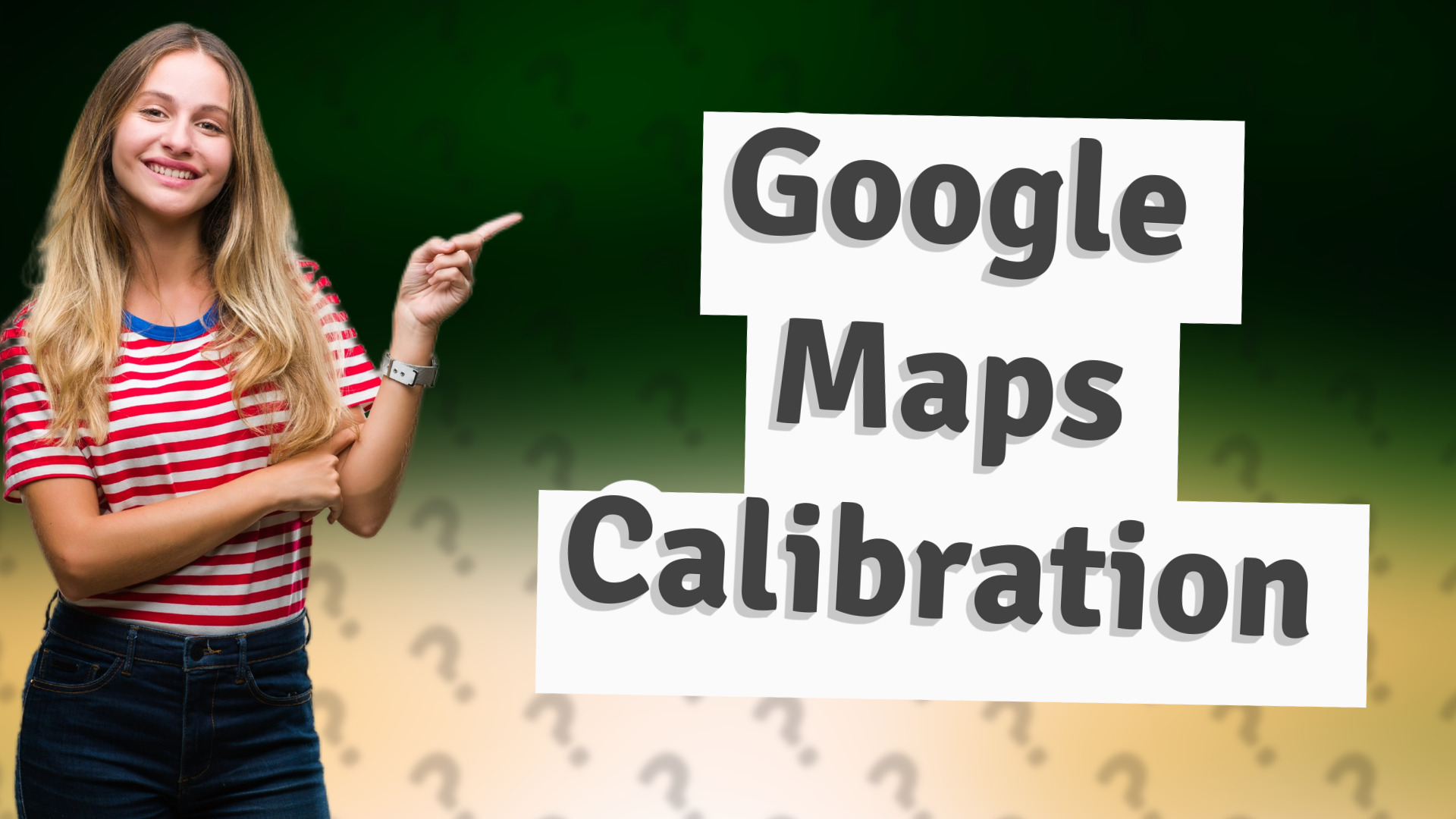 Google Maps Calibration