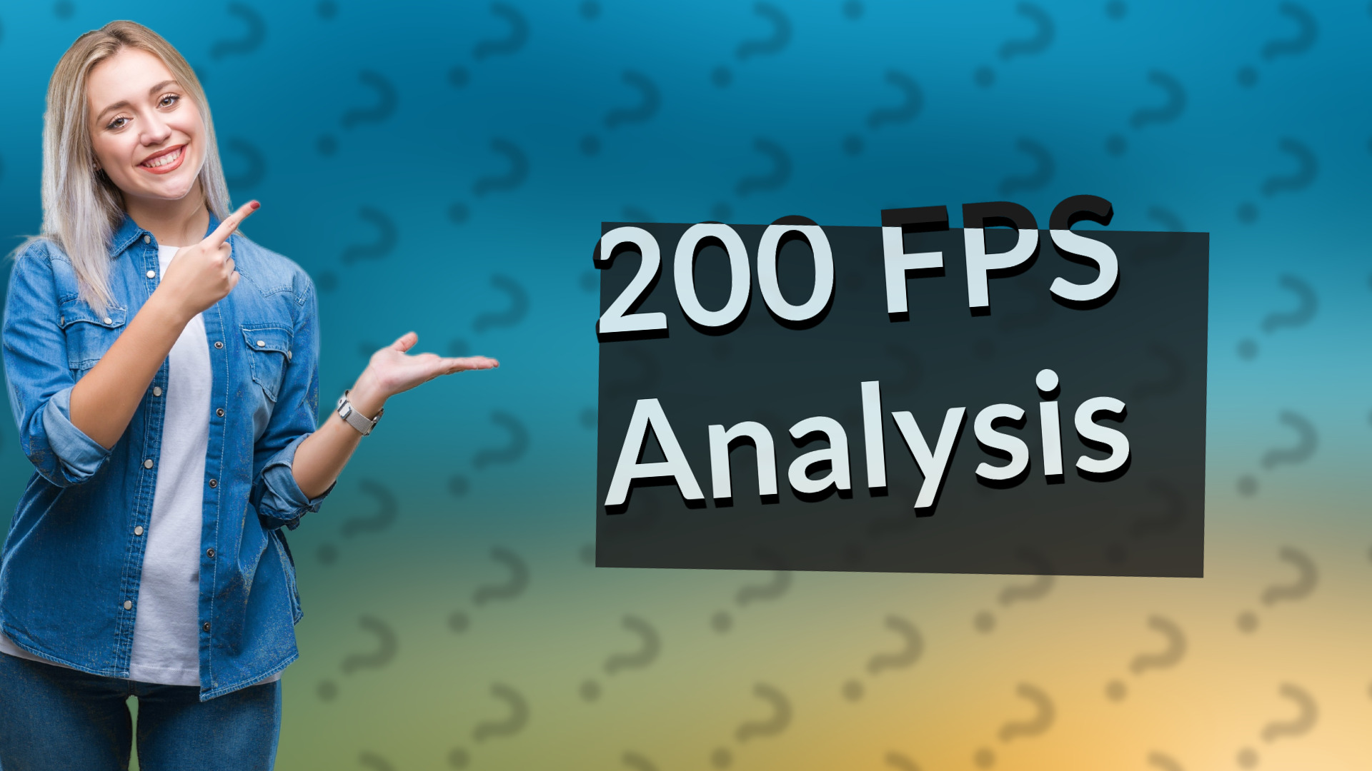 200 FPS Analysis