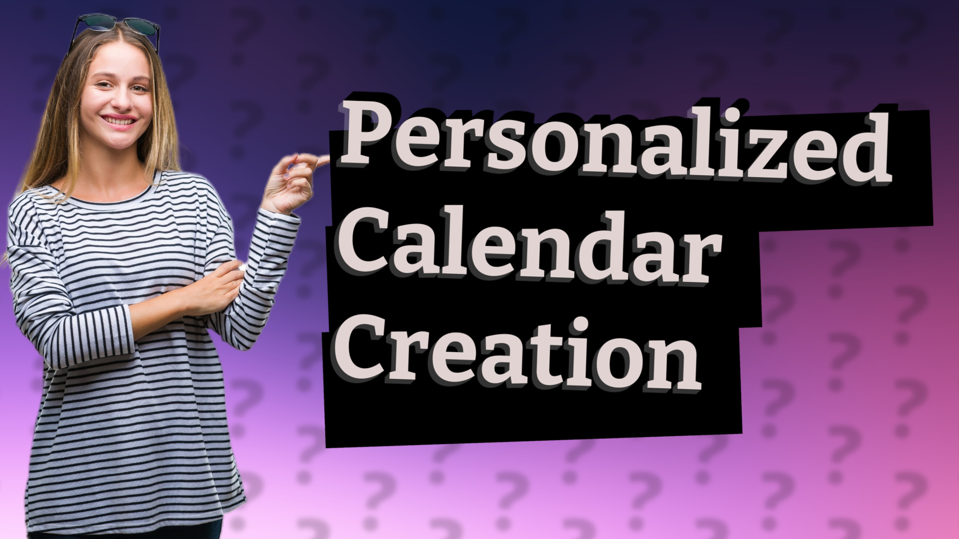 Personalized Calendar Creation