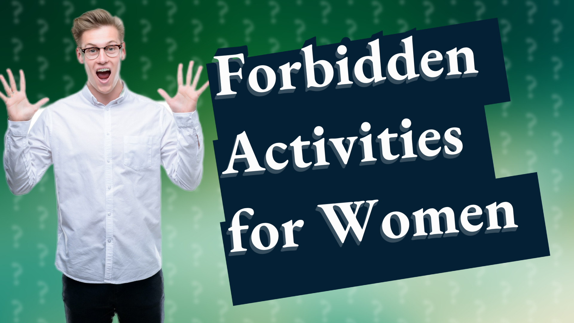Forbidden Activities for Women